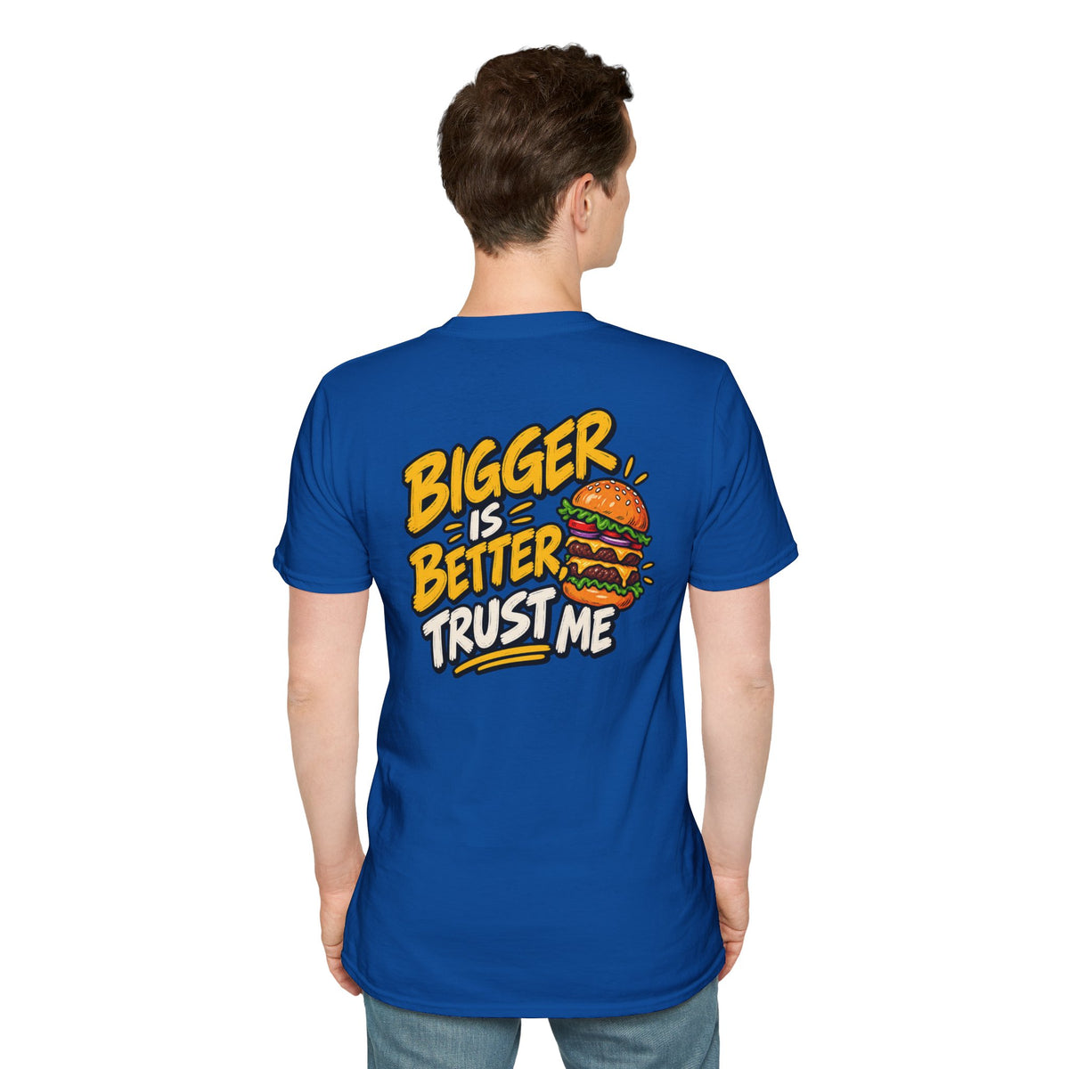 Funny Dark Humor Shirt Burger Shirt Bigger Is Better Trust Me Novelty Food Lover Tee Unique Gift