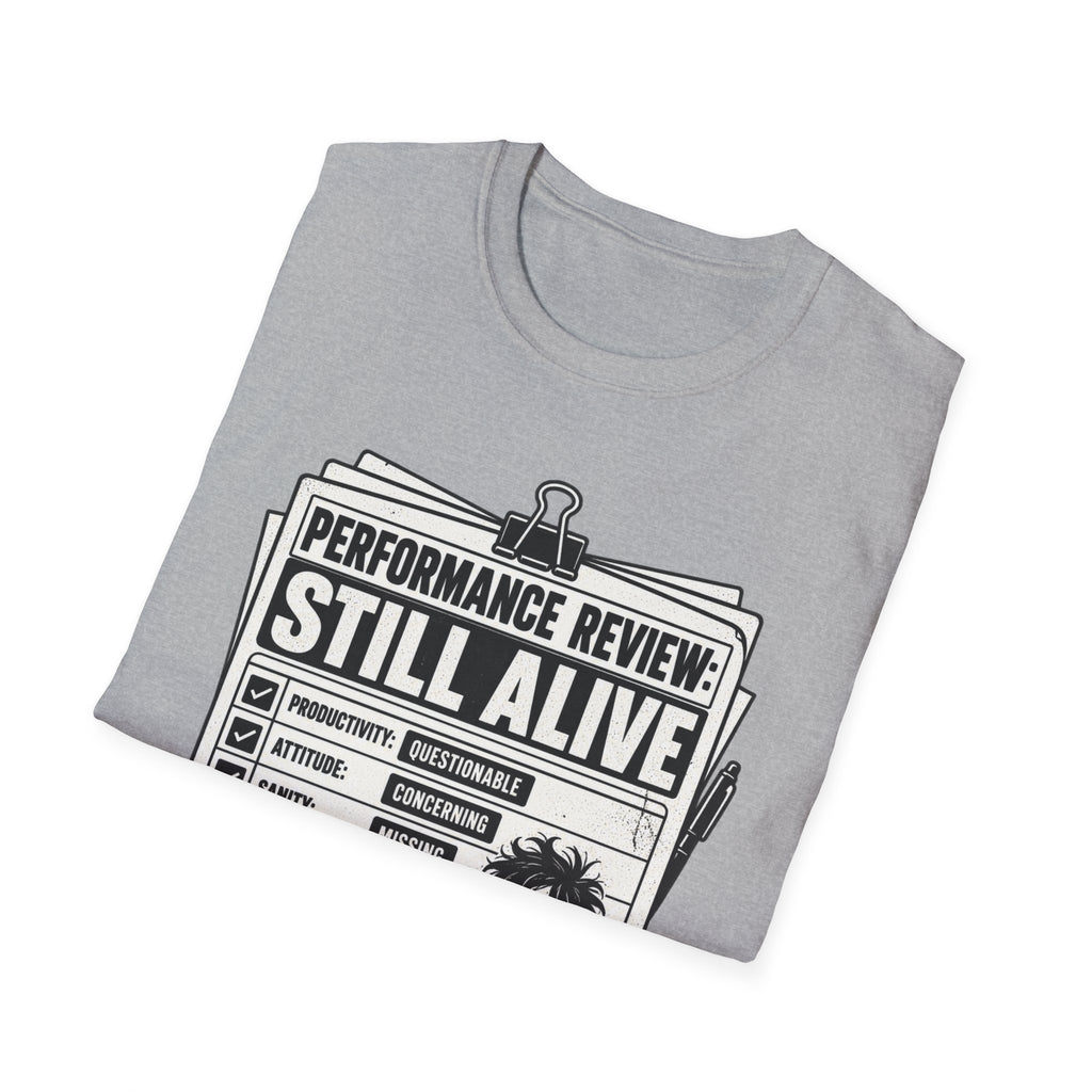 Funny Dark Humor Tshirt — Funny Office Tshirt Dark Humor Graphic Tee Unique Coworker Gift STILL ALIVE Shirt