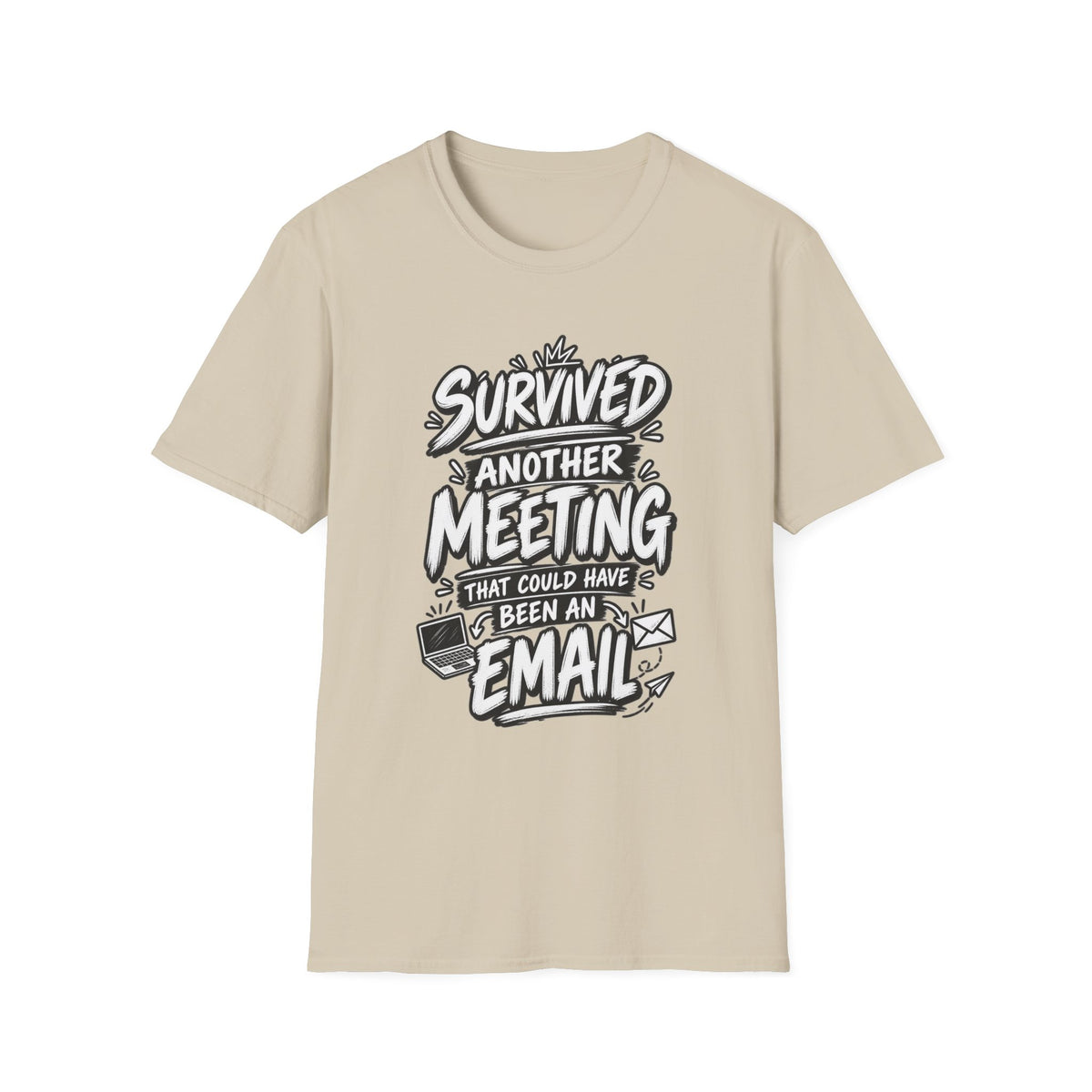 Funny Dark Humor Shirt Survived a Meeting That Could Have Been an Email Tee Unique Coworker Gift