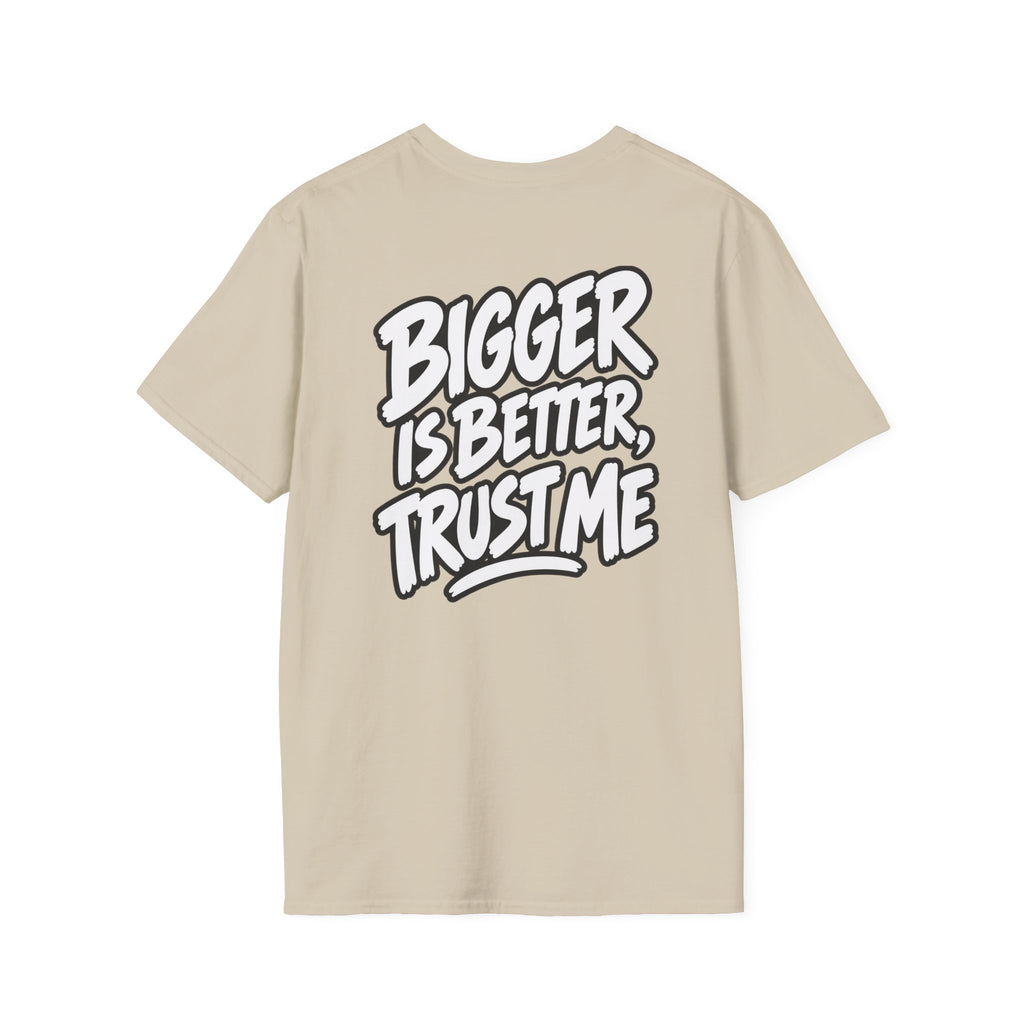 Funny Dark Humor Shirt Bigger Is Better Trust Me Novelty Tee Unique Gift