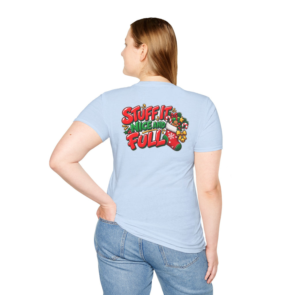 Funny Christmas Pun Tee Cheeky Holiday Shirt Dark Humor Funny Shirt STUFF IT NICE AND FULL T-Shirt Unique Gift