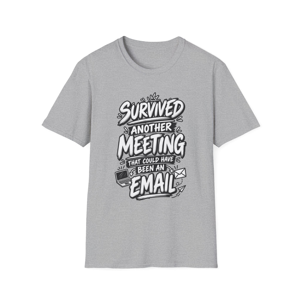 Funny Dark Humor Shirt Survived a Meeting That Could Have Been an Email Tee Unique Coworker Gift