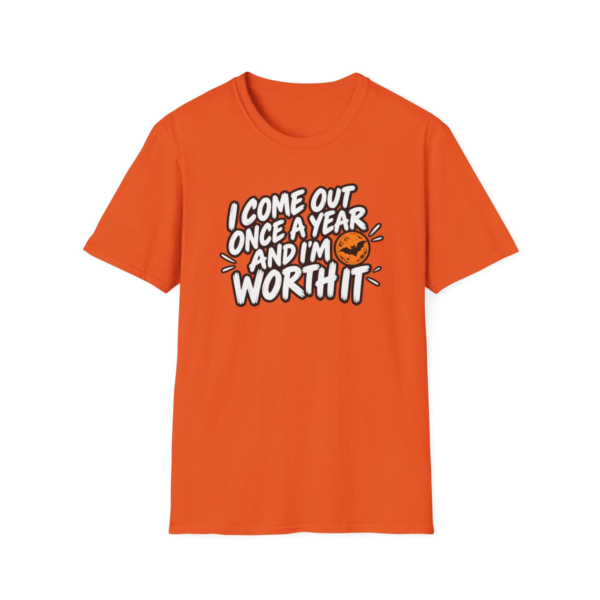 Funny Halloween Shirt I Come Out Once a Year and I'm Worth It Tee Graphic T-Shirt