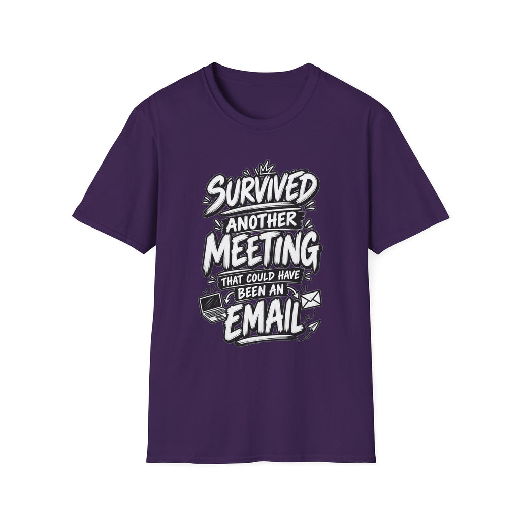 Funny Dark Humor Shirt Survived a Meeting That Could Have Been an Email Tee Unique Coworker Gift