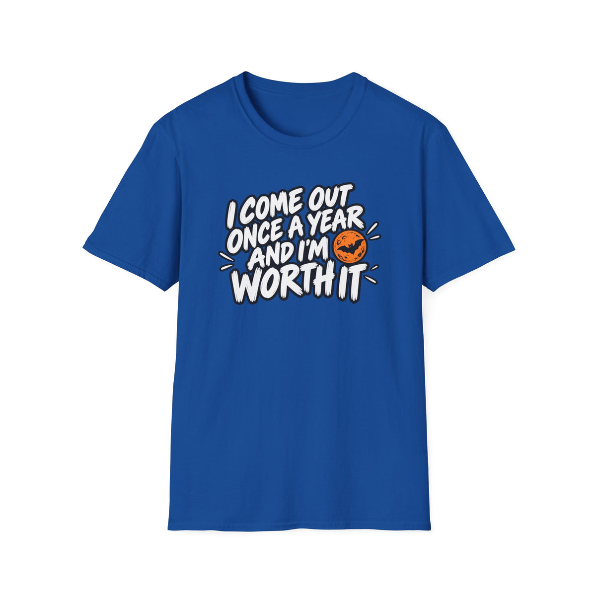 Funny Halloween Shirt I Come Out Once a Year and I'm Worth It Tee Graphic T-Shirt