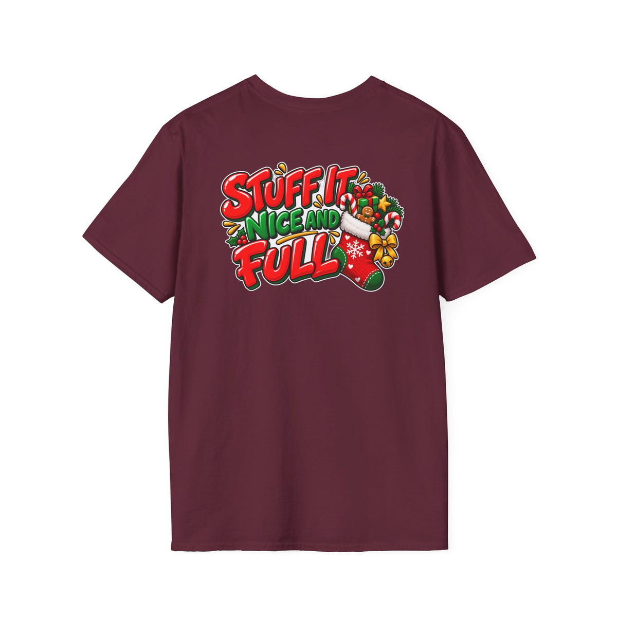 Funny Christmas Pun Tee Cheeky Holiday Shirt Dark Humor Funny Shirt STUFF IT NICE AND FULL T-Shirt Unique Gift