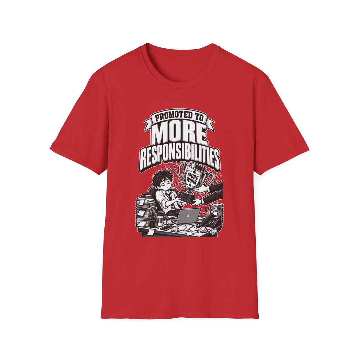 Funny Dark Humor Tshirt — Funny Office Tshirt Dark Humor Graphic Tee Unique Coworker Gift PROMOTED TO MORE RESPONSIBILITIES Shirt