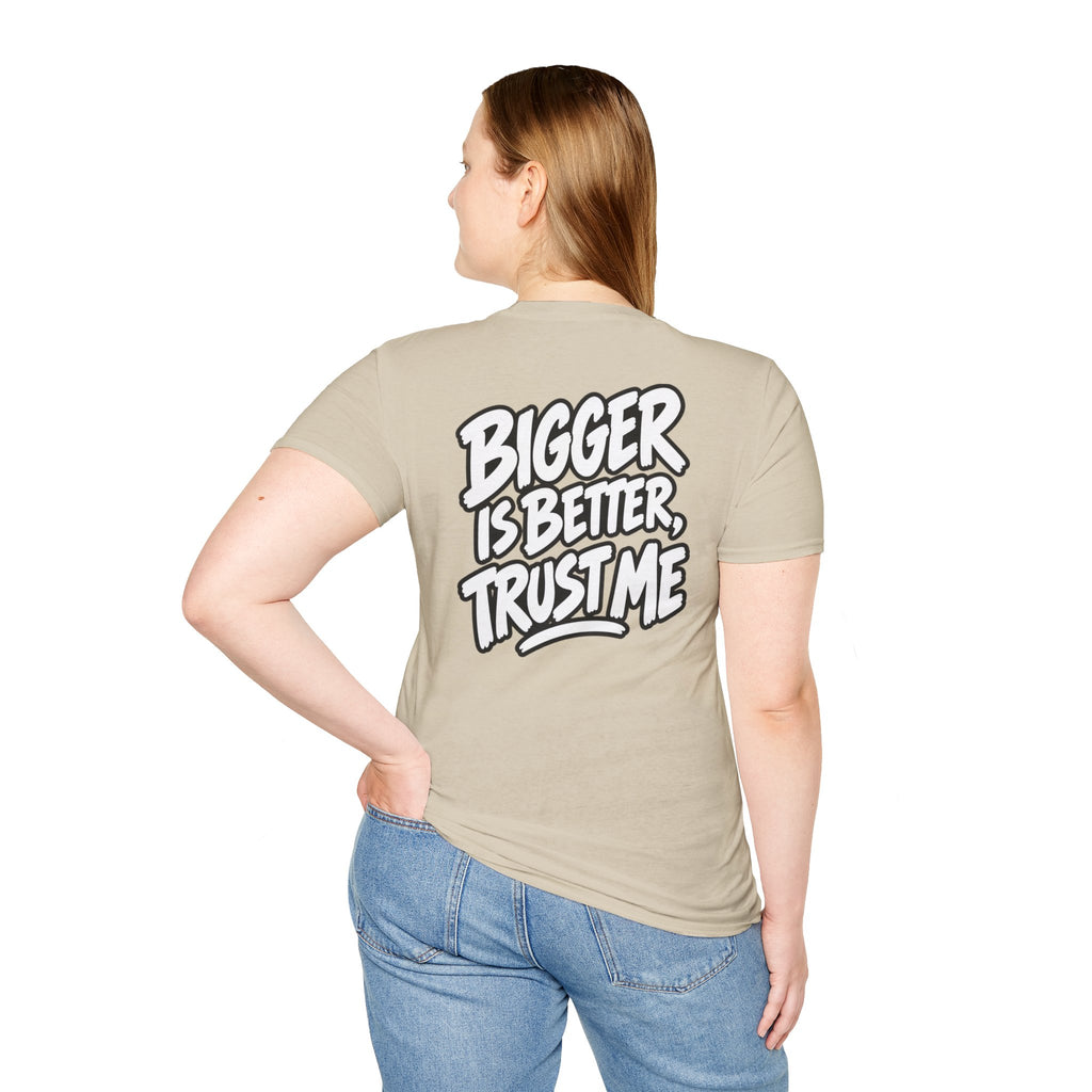 Funny Dark Humor Shirt Bigger Is Better Trust Me Novelty Tee Unique Gift