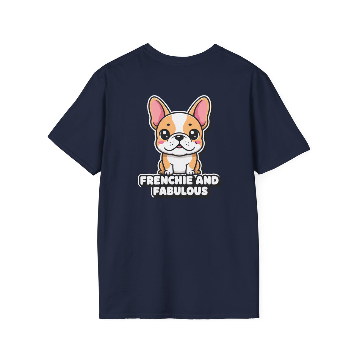 Cute French Bulldog Shirt Frenchie And Fabulous Funny Dog Lover Unisex Softstyle Tee Gift