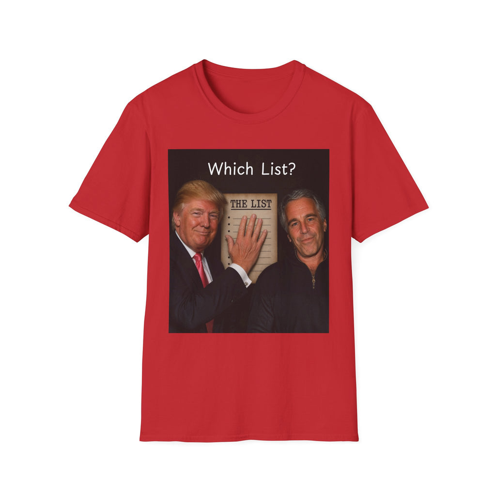 Funny Trump Epstein T-shirt Unique Unisex Conspiracy Theory What List Tshirt