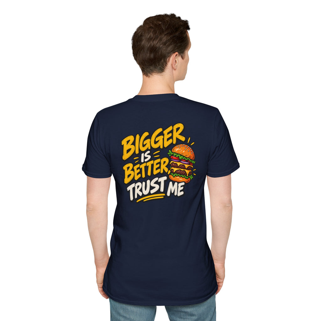 Funny Dark Humor Shirt Burger Shirt Bigger Is Better Trust Me Novelty Food Lover Tee Unique Gift