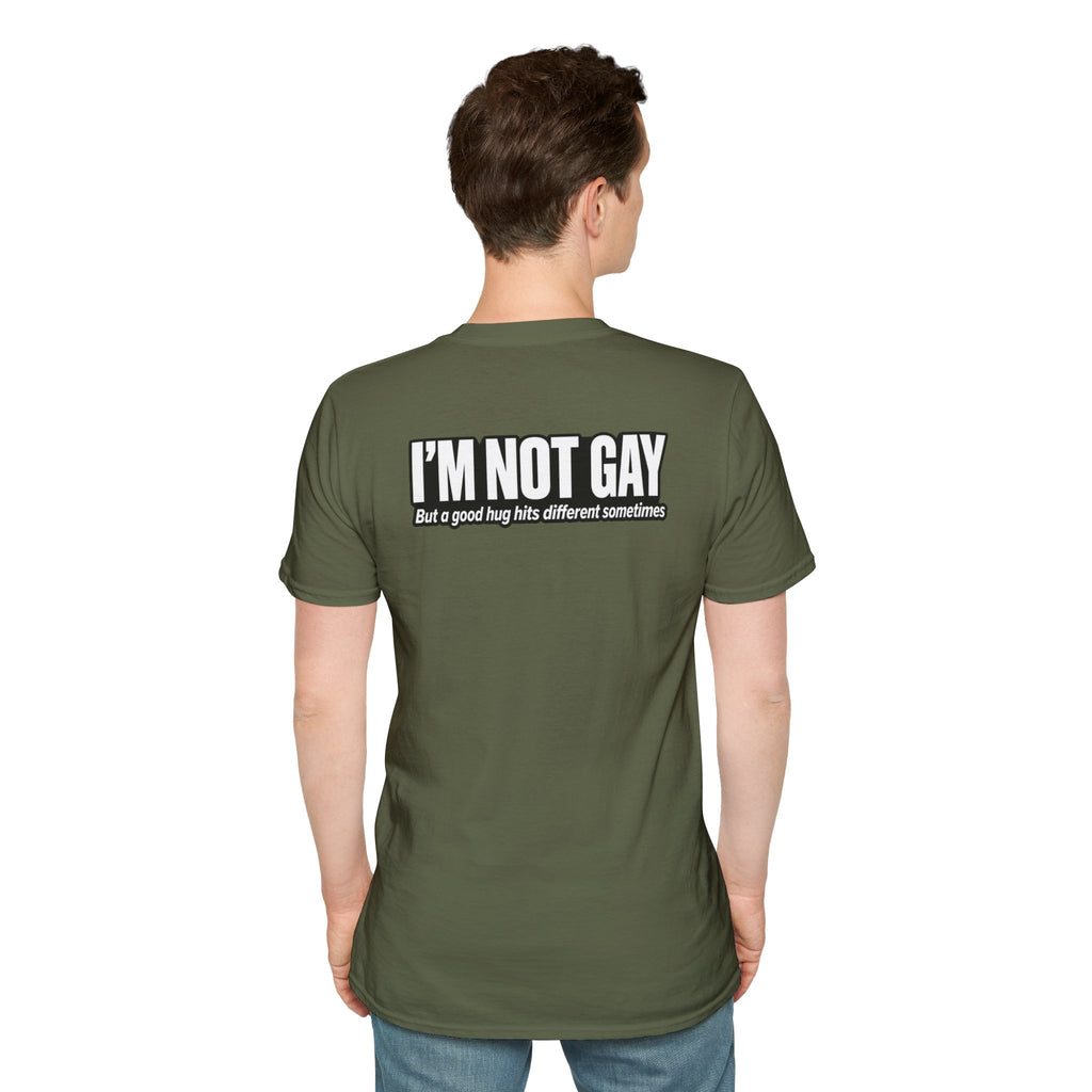 Dark Humor Funny Tshirt I'm not Gay but a Hug huts different Tee Unique Gift Unisex Softsyle Shirt