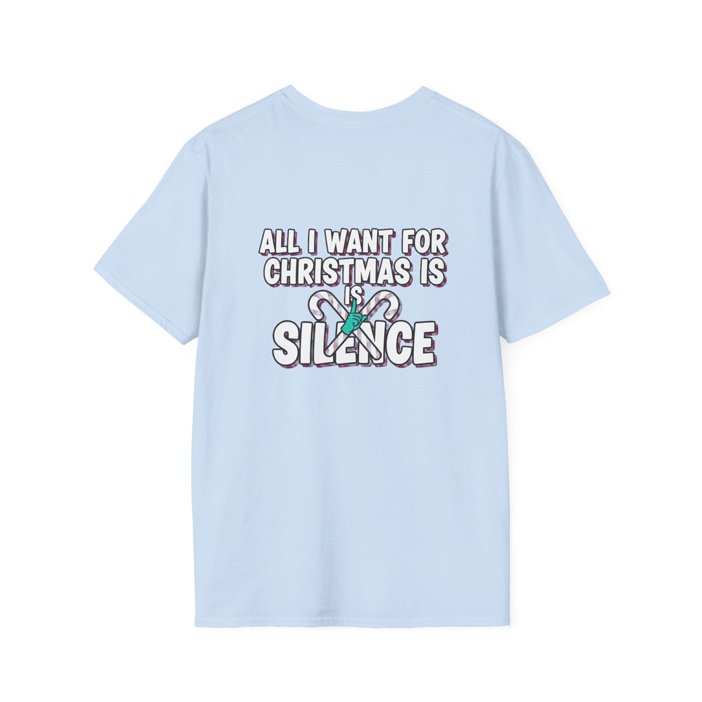 Dark Humor Christmas Shirt All I Want For Christmas Is Silence Funny Sarcastic Unisex Softstyle Tee Adult Christmas Gift