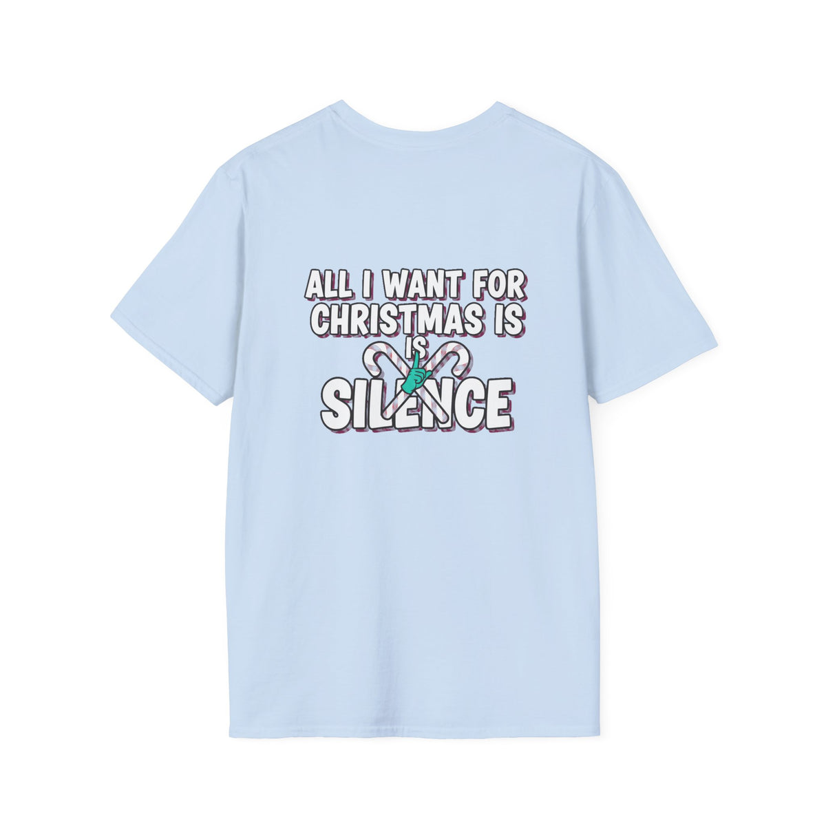 Dark Humor Christmas Shirt All I Want For Christmas Is Silence Funny Sarcastic Unisex Softstyle Tee Adult Christmas Gift