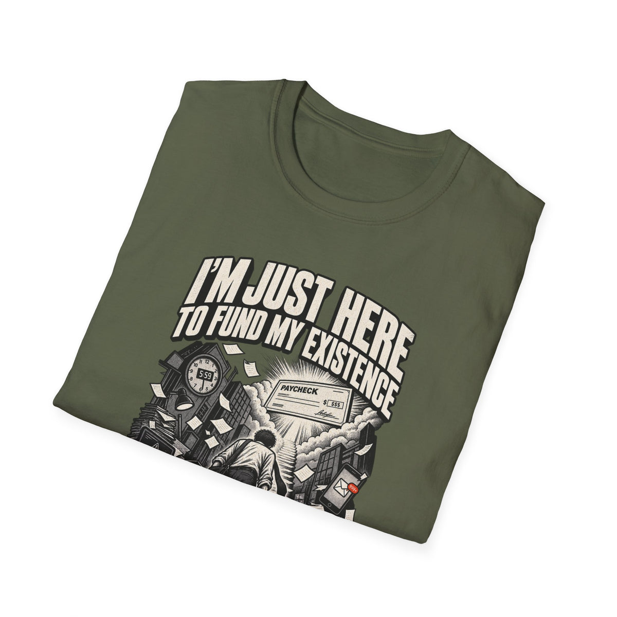 Funny Dark Humor Tshirt — Funny Office Tshirt Dark Humor Graphic Tee Unique Coworker Gift I'M JUST HERE TO FUND MY EXISTENCE Shirt