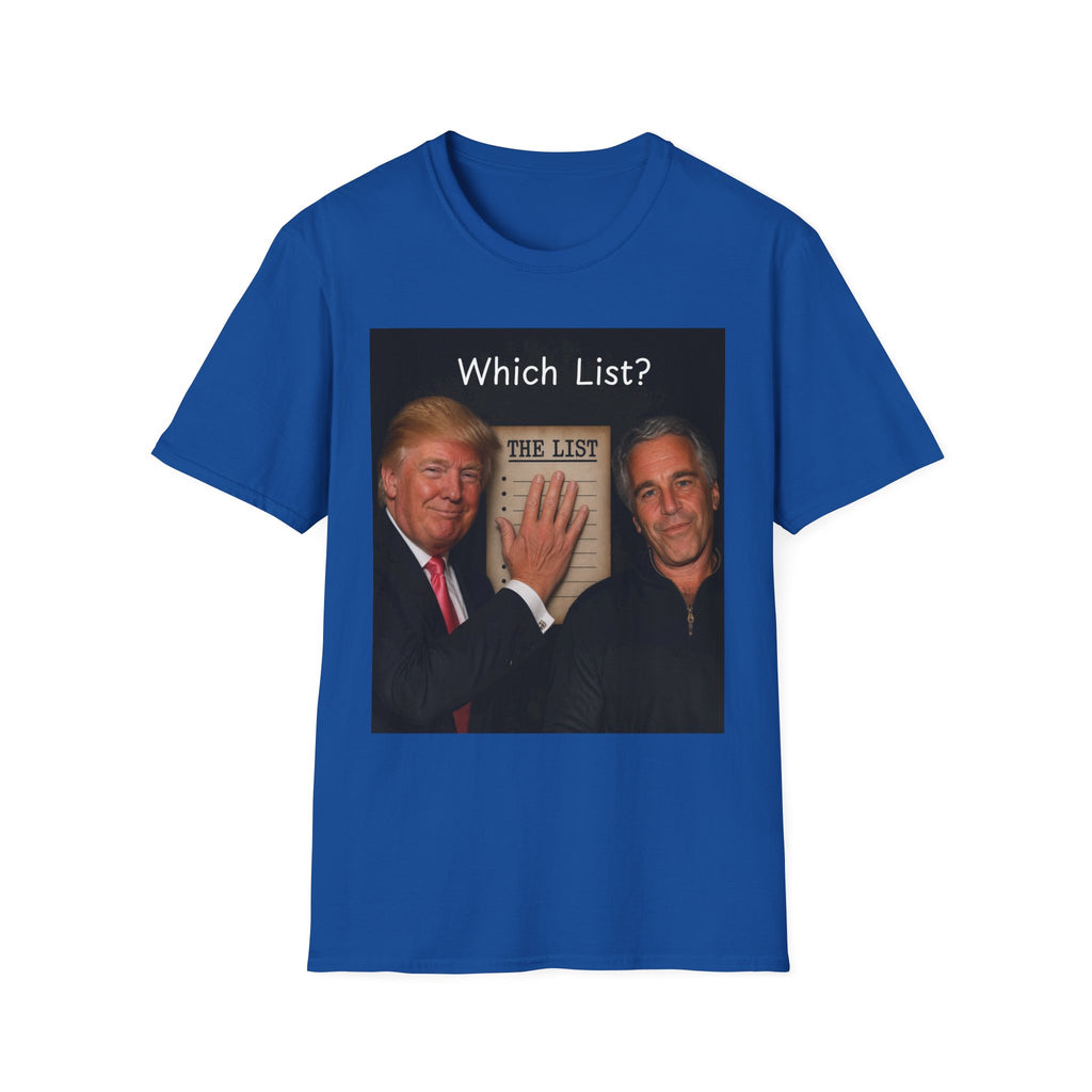 Funny Trump Epstein T-shirt Unique Unisex Conspiracy Theory What List Tshirt