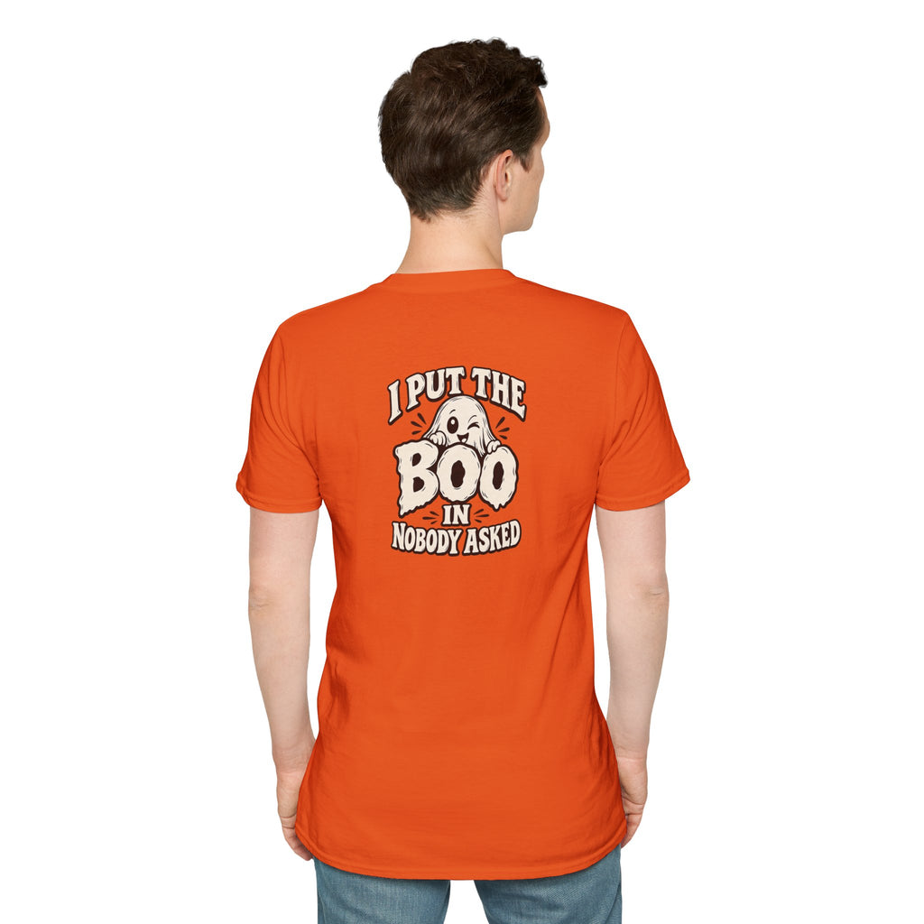 Dark Humor Halloween Shirt I Put The Boo In Nobody Asked Funny Ghost Sarcastic Unisex Softstyle Tee Adult Halloween Gift