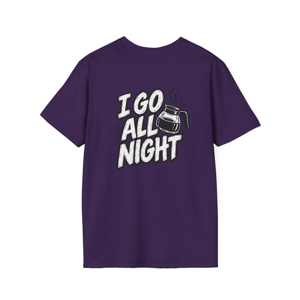 Dark Humor Funny Coffee Shirt I Go All Night Novelty Coffee Lover Graphic Tee Unique Tshirt Gift