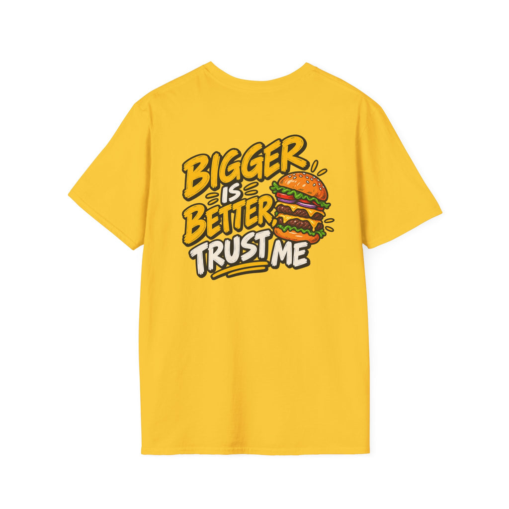 Funny Dark Humor Shirt Burger Shirt Bigger Is Better Trust Me Novelty Food Lover Tee Unique Gift