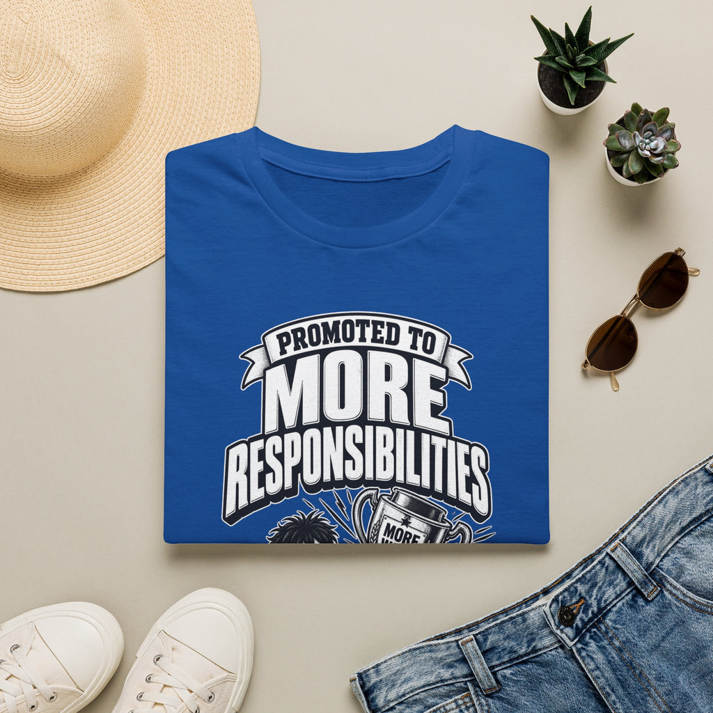 Funny Dark Humor Tshirt — Funny Office Tshirt Dark Humor Graphic Tee Unique Coworker Gift PROMOTED TO MORE RESPONSIBILITIES Shirt