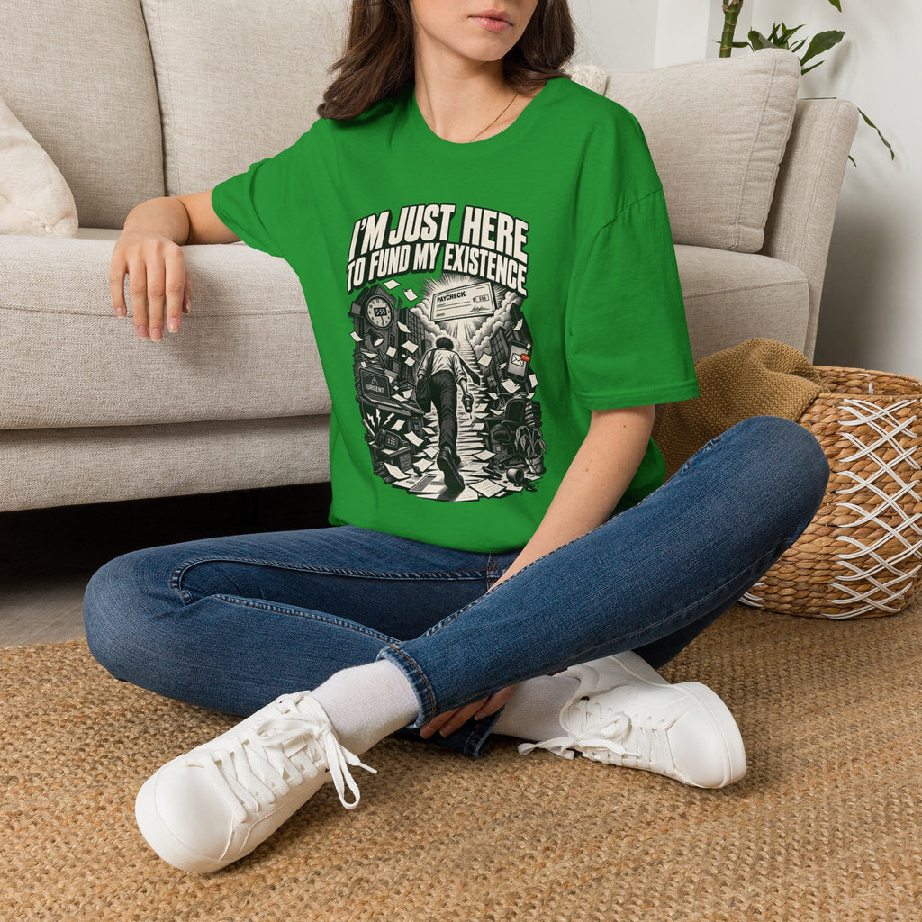 Funny Dark Humor Tshirt — Funny Office Tshirt Dark Humor Graphic Tee Unique Coworker Gift I'M JUST HERE TO FUND MY EXISTENCE Shirt