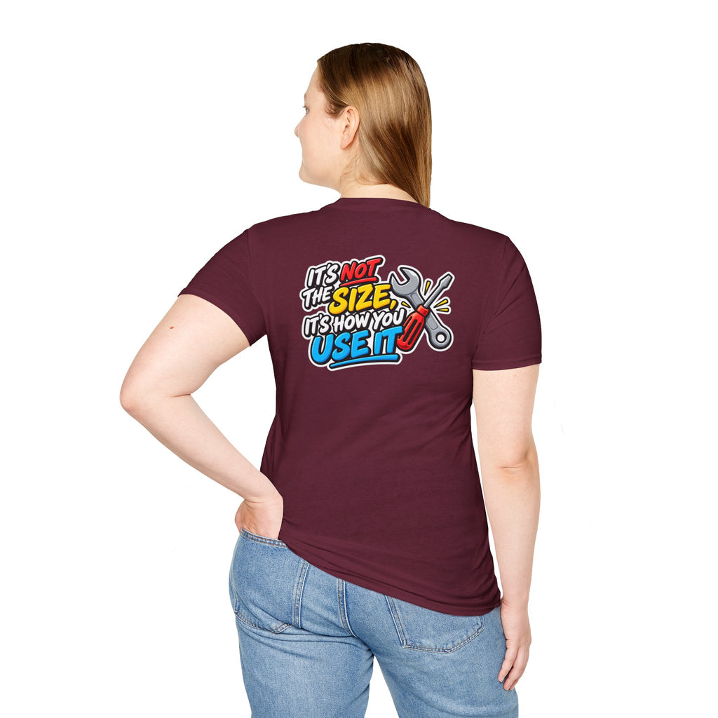 Dark Humor Funny Tool Shirt It's Not the Size It's How You Use It Novelty Tee Unique Gift