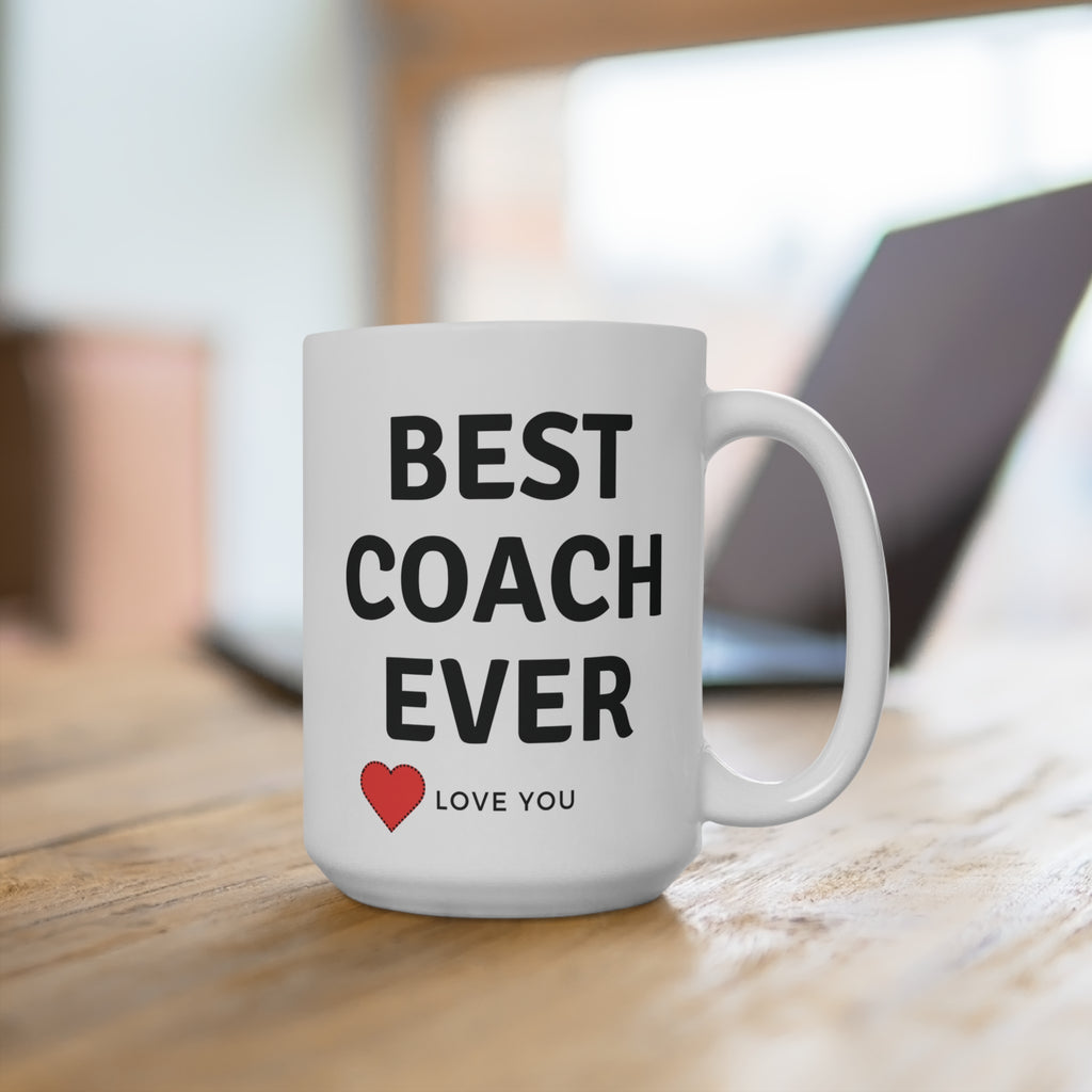 Best Coach Ever Mug Love You Gift For Teacher Tea Coffee Mug Customized 15oz