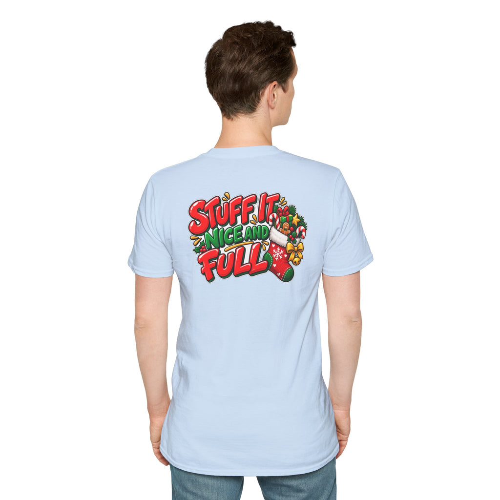 Funny Christmas Pun Tee Cheeky Holiday Shirt Dark Humor Funny Shirt STUFF IT NICE AND FULL T-Shirt Unique Gift