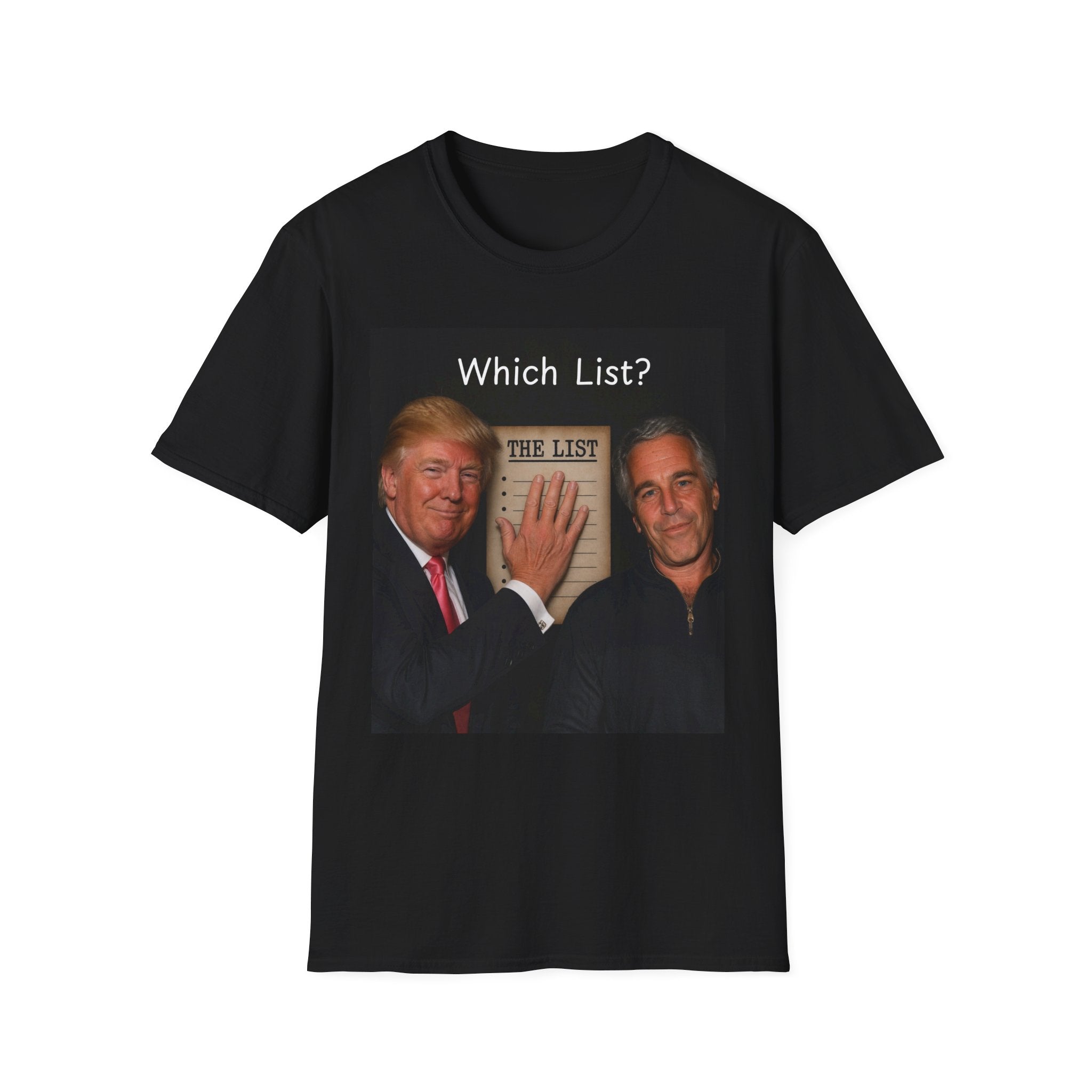 Funny Trump Epstein T-shirt Unique Unisex Conspiracy Theory What List Tshirt
