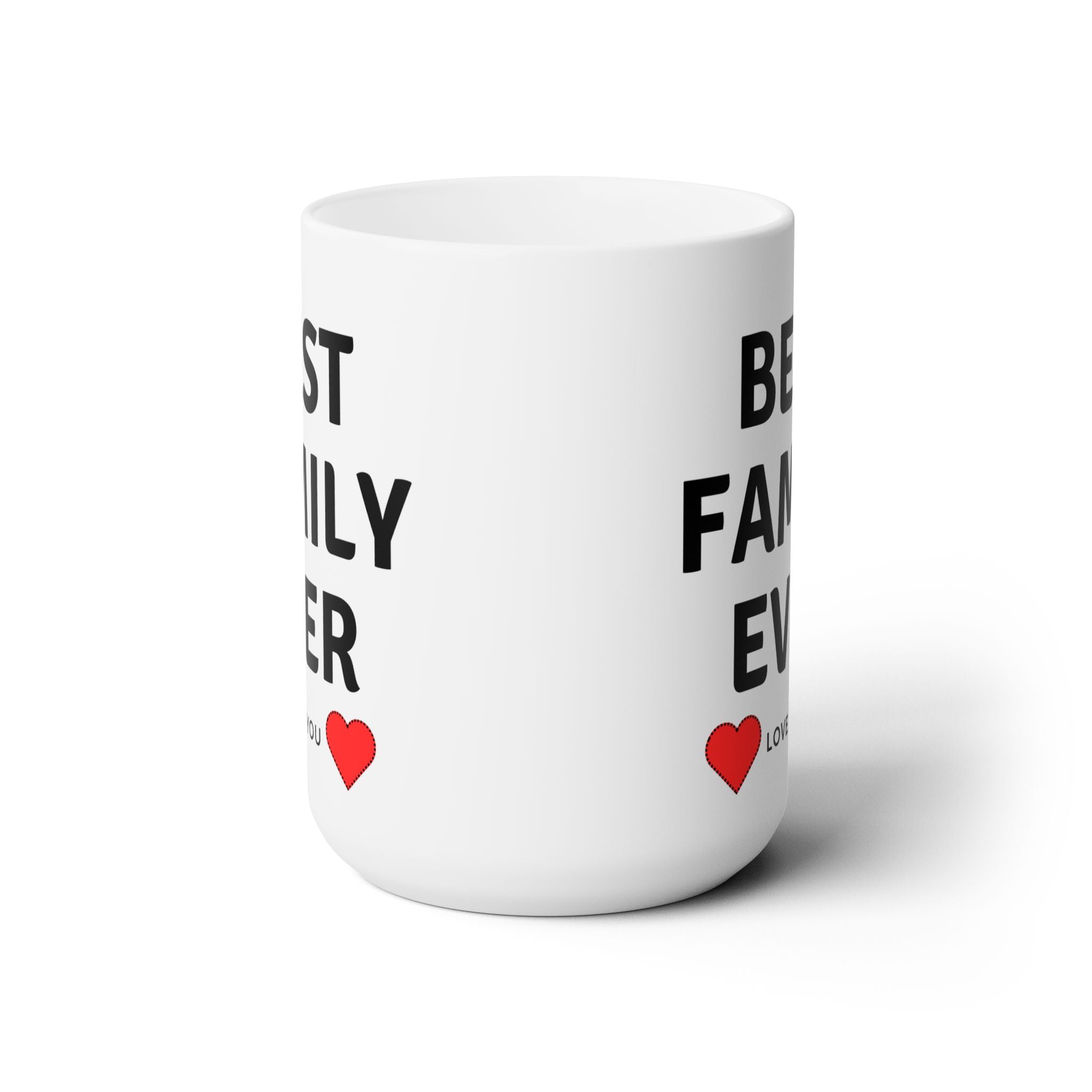 Best Family Ever Love You World's Best Family Ceramic Coffee Tea Mug Gift 15oz