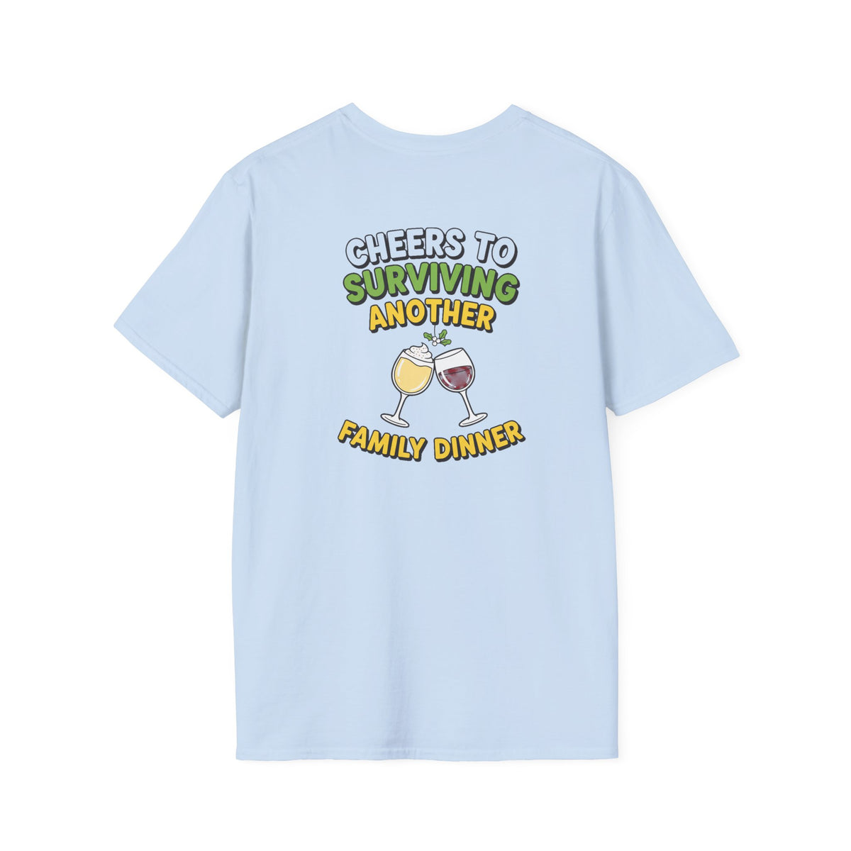 Dark Humor Christmas Shirt Cheers To Surviving Another Family Dinner Funny Sarcastic Unisex Softstyle Tee Adult Christmas Gift
