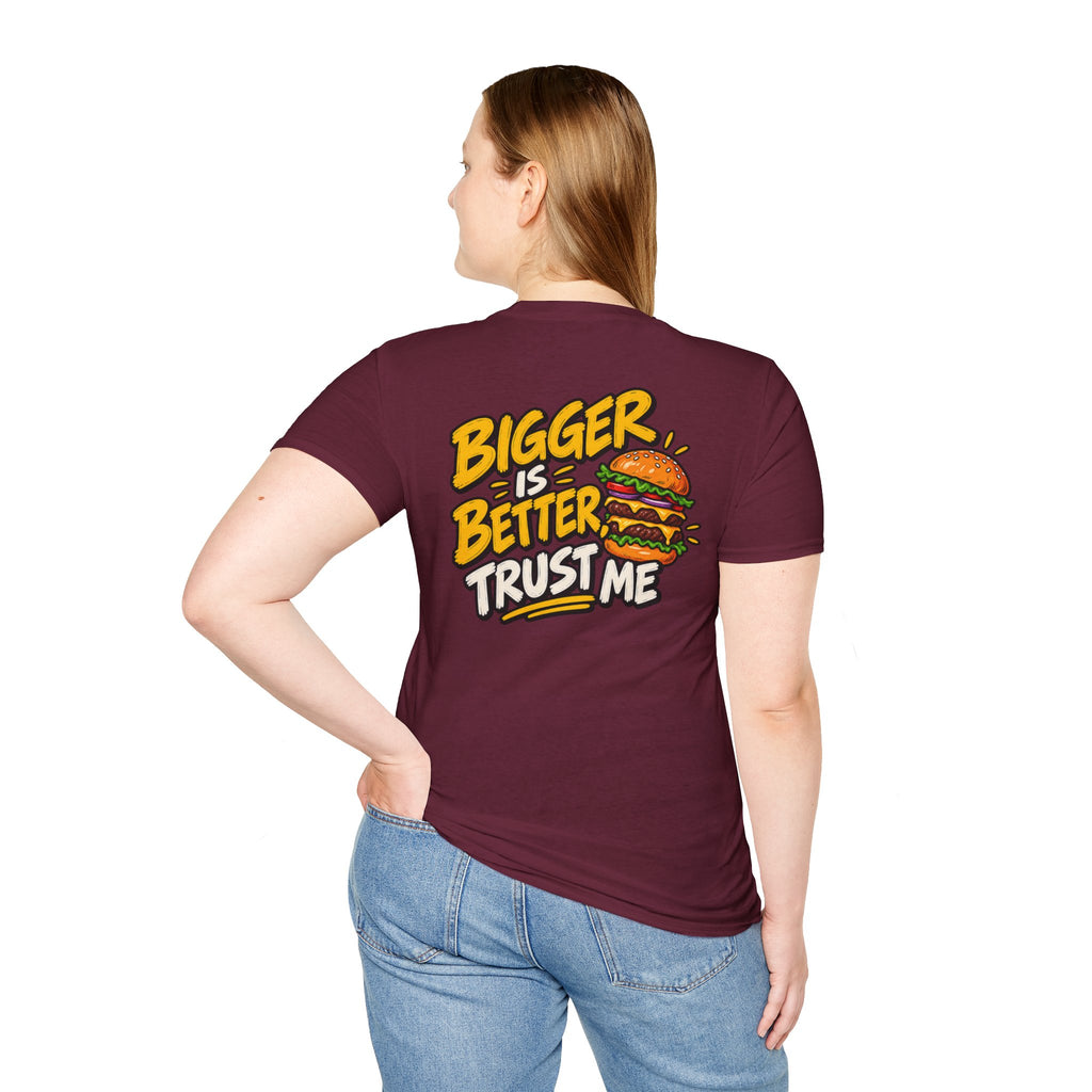 Funny Dark Humor Shirt Burger Shirt Bigger Is Better Trust Me Novelty Food Lover Tee Unique Gift