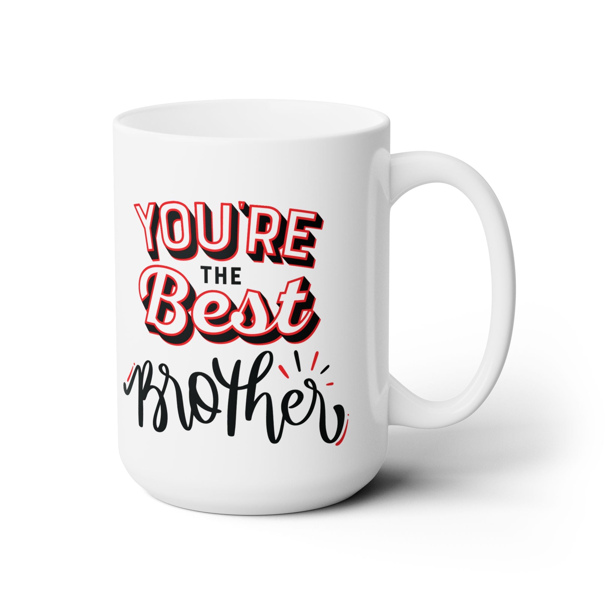 You're The Best Brother Funny Coffee Mug Best Bro Ever Gift Cute Family Cup 15oz