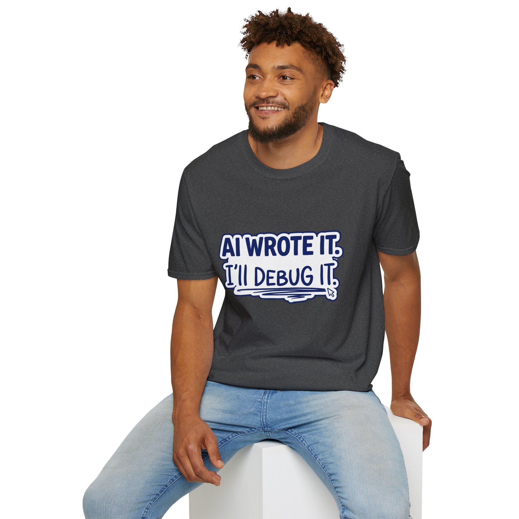 Funny Tshirt AI Wrote It I'll Debug It Shirt Funny Vibe Coding Programmer Tee Unisex Softstyle T-Shirt