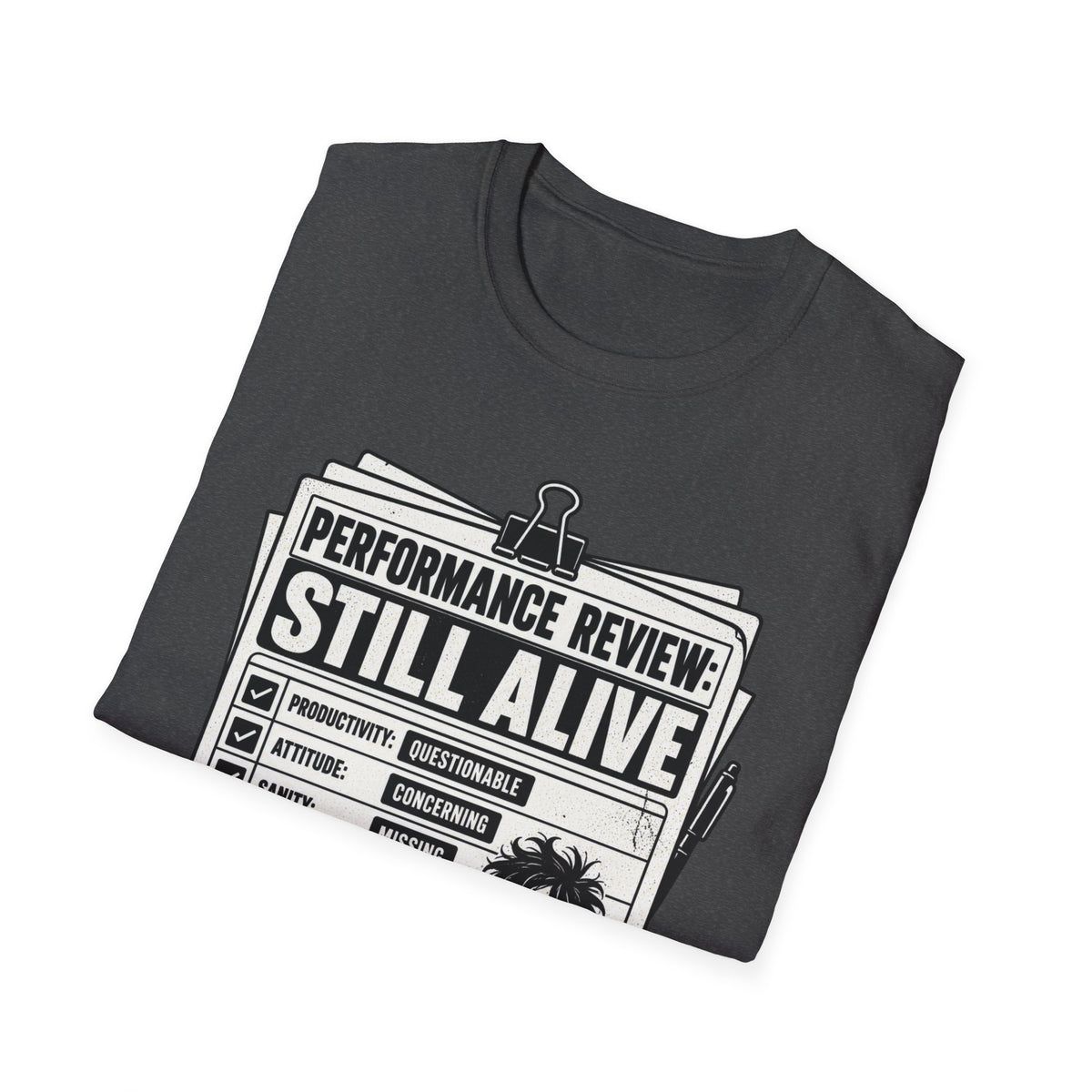 Funny Dark Humor Tshirt — Funny Office Tshirt Dark Humor Graphic Tee Unique Coworker Gift STILL ALIVE Shirt