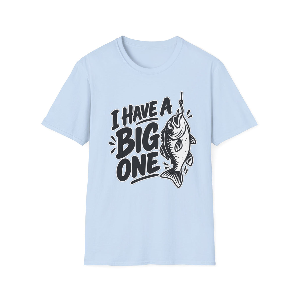 Funny Fishing Shirt I Have a Big One Novelty Unique Gift Tshirt Unisex Softstyle Graphic Tee
