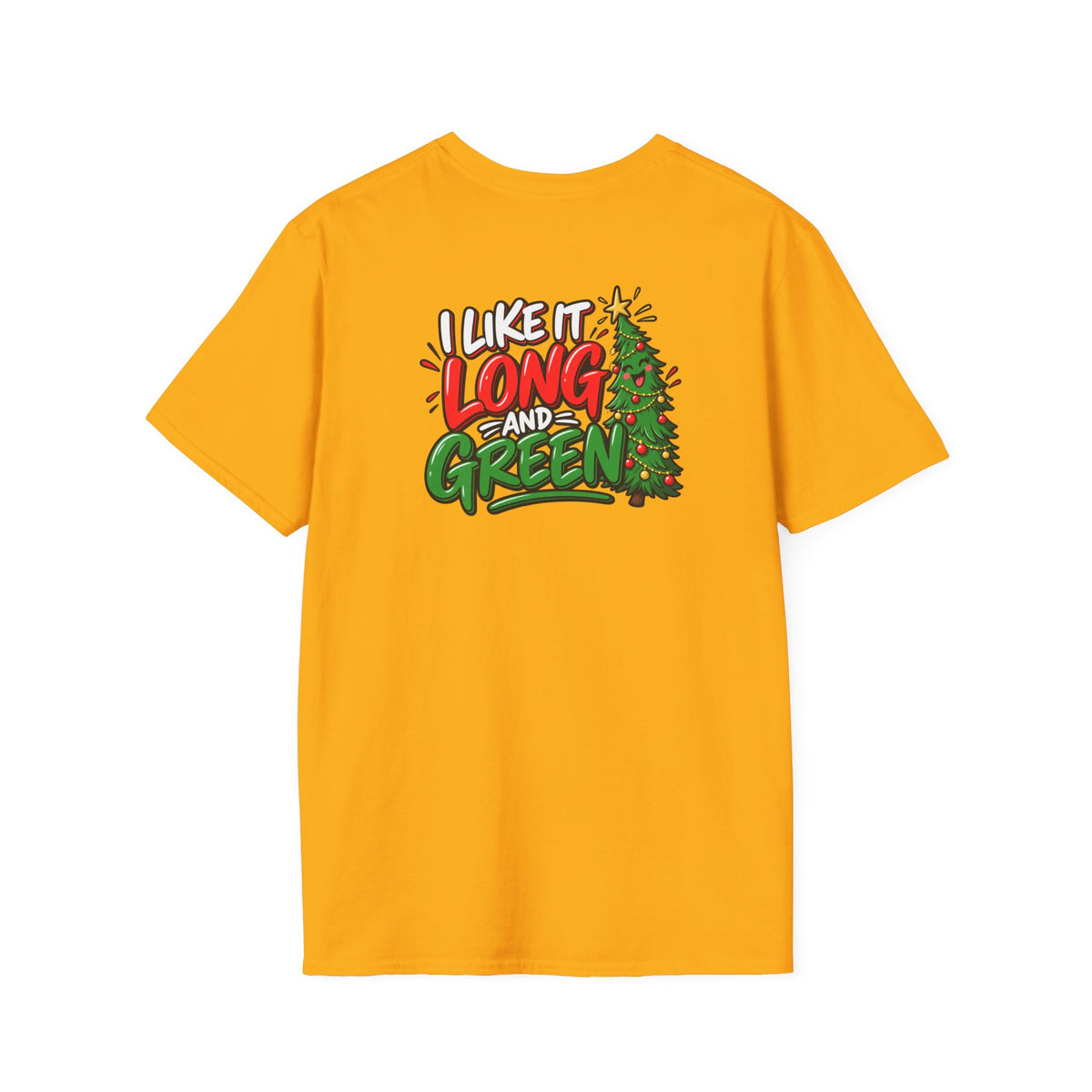 Funny Christmas Pun Tee Cheeky Holiday Shirt Dark Humor Funny Shirt I Like It Long and Green T-Shirt Unique Gift