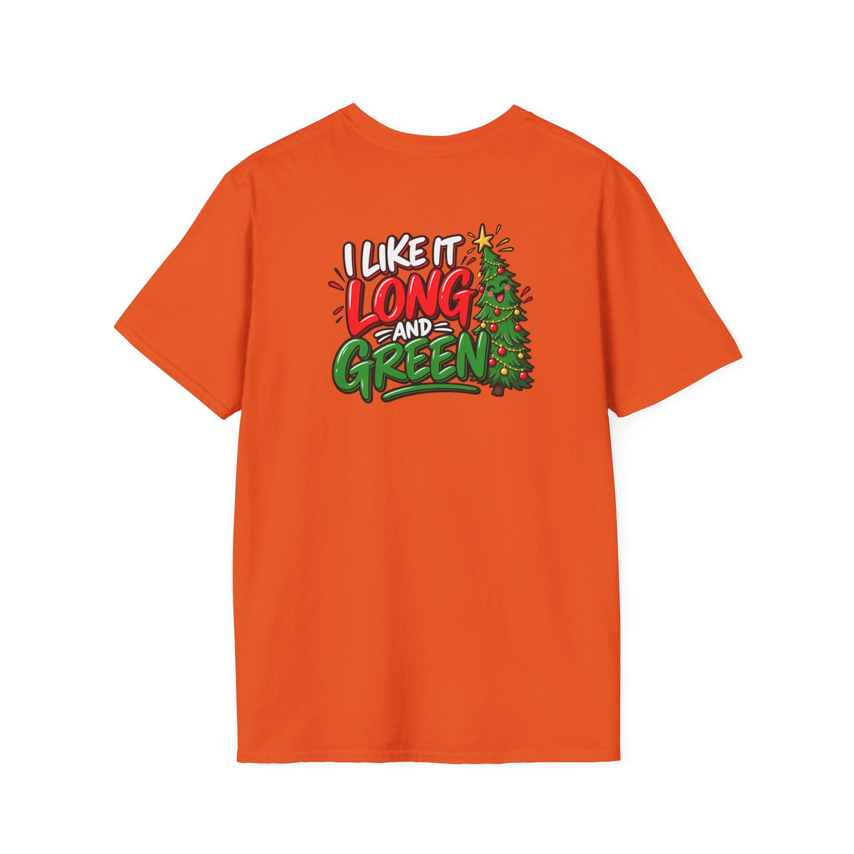 Funny Christmas Pun Tee Cheeky Holiday Shirt Dark Humor Funny Shirt I Like It Long and Green T-Shirt Unique Gift