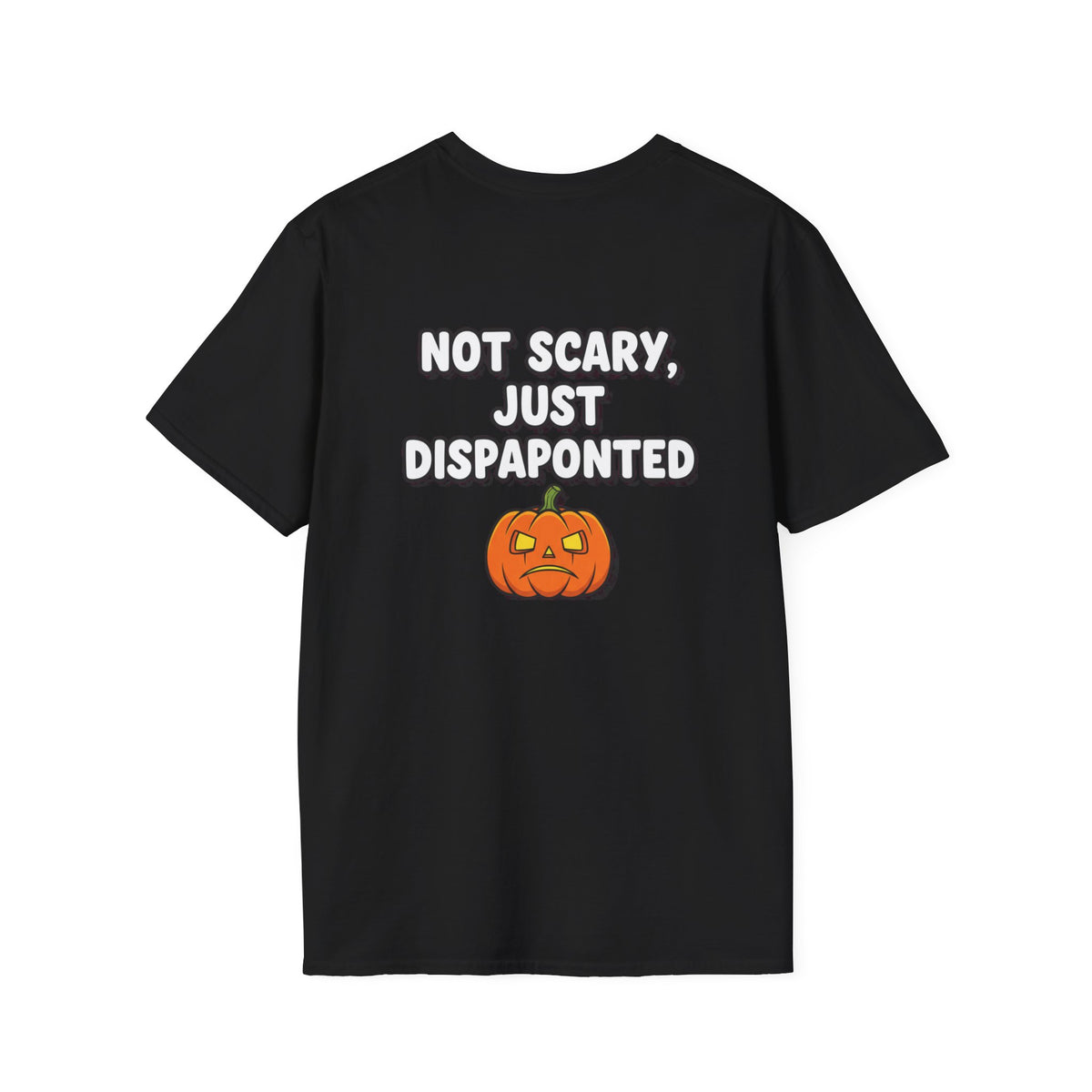 Dark Humor Halloween Shirt Not Scary Just Disappointed Funny Pumpkin Sarcastic Unisex Softstyle Tee Adult Halloween Gift