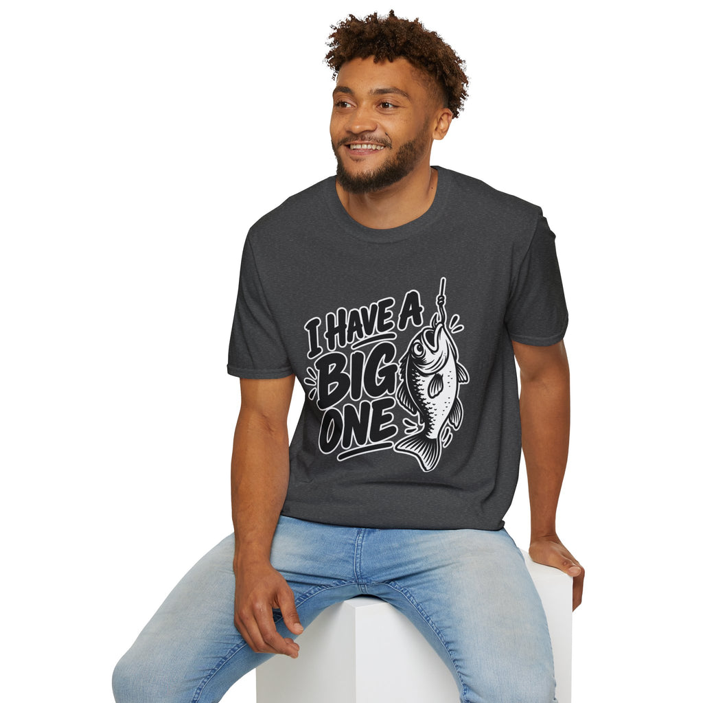 Funny Fishing Shirt I Have a Big One Novelty Unique Gift Tshirt Unisex Softstyle Graphic Tee