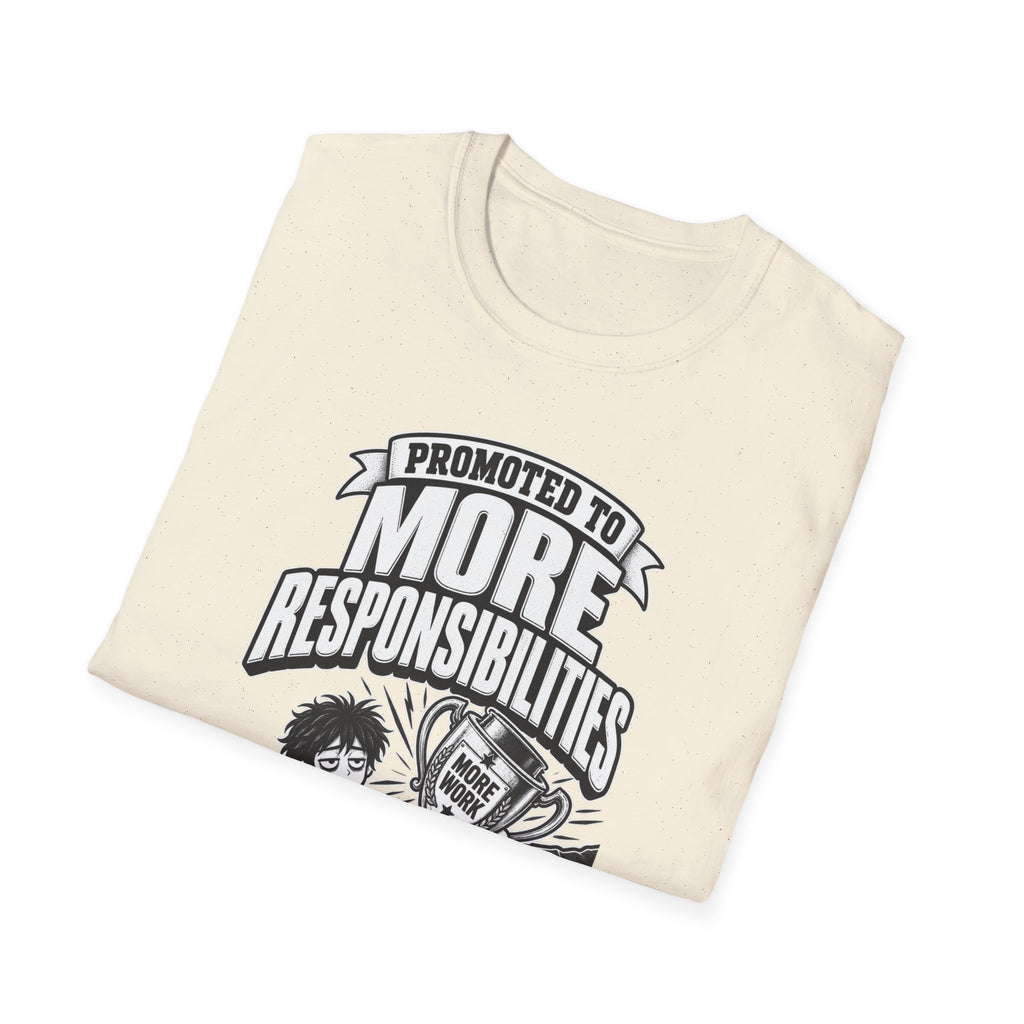 Funny Dark Humor Tshirt — Funny Office Tshirt Dark Humor Graphic Tee Unique Coworker Gift PROMOTED TO MORE RESPONSIBILITIES Shirt