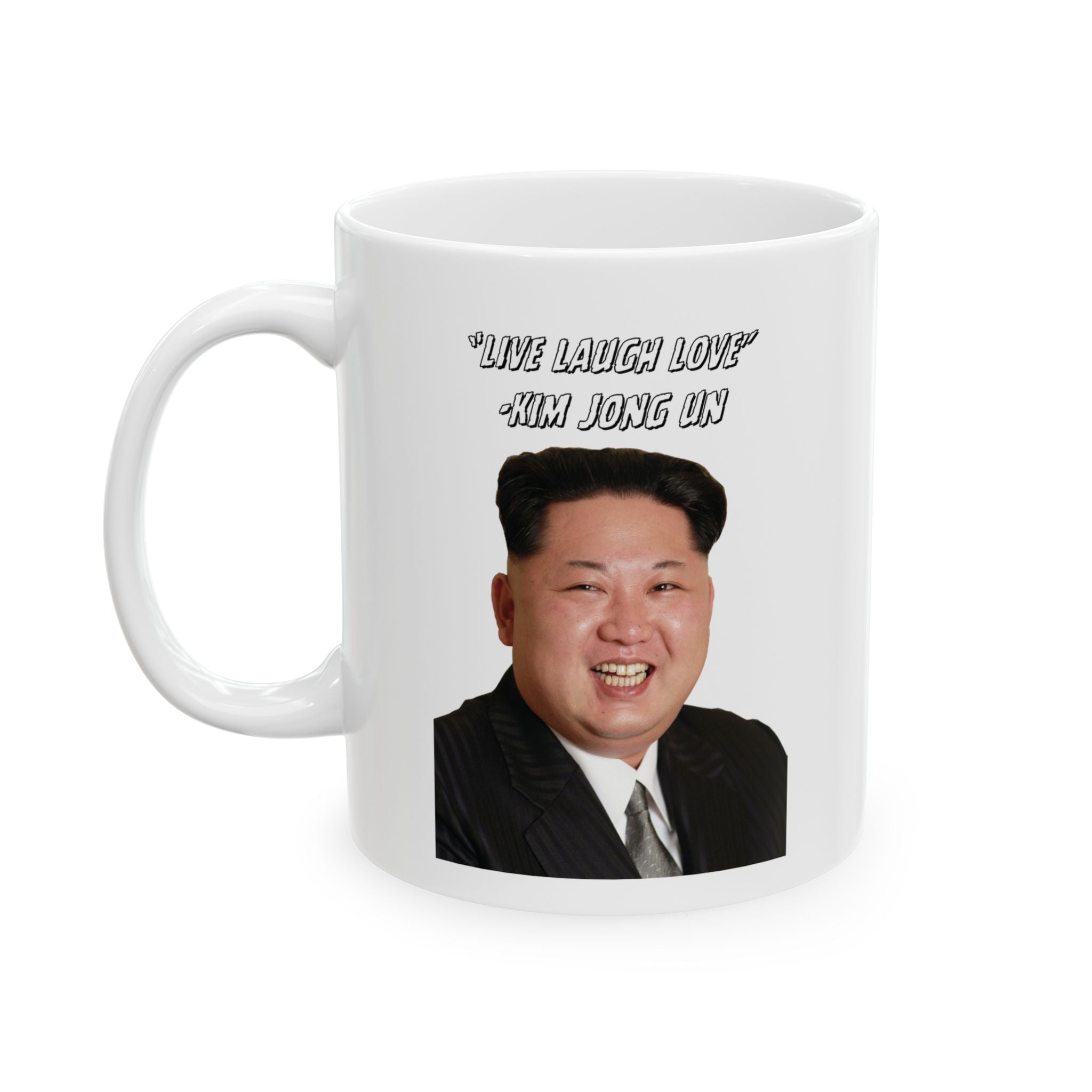 Kim Jong Un Live Laugh Love Best Coffee Mug Meme Kim Funny Mug for Friends 11oz