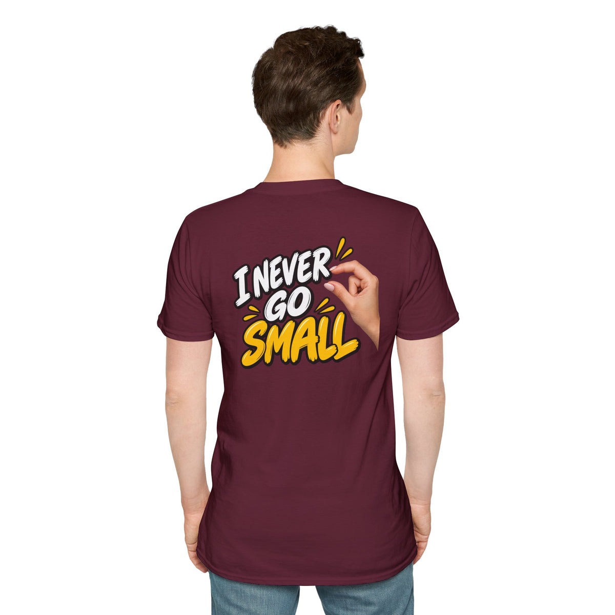 Dark Humor Funny Tshirt I NEVER GO SMALL 3 Version Tee Unique Gift Unisex Softsyle Shirt