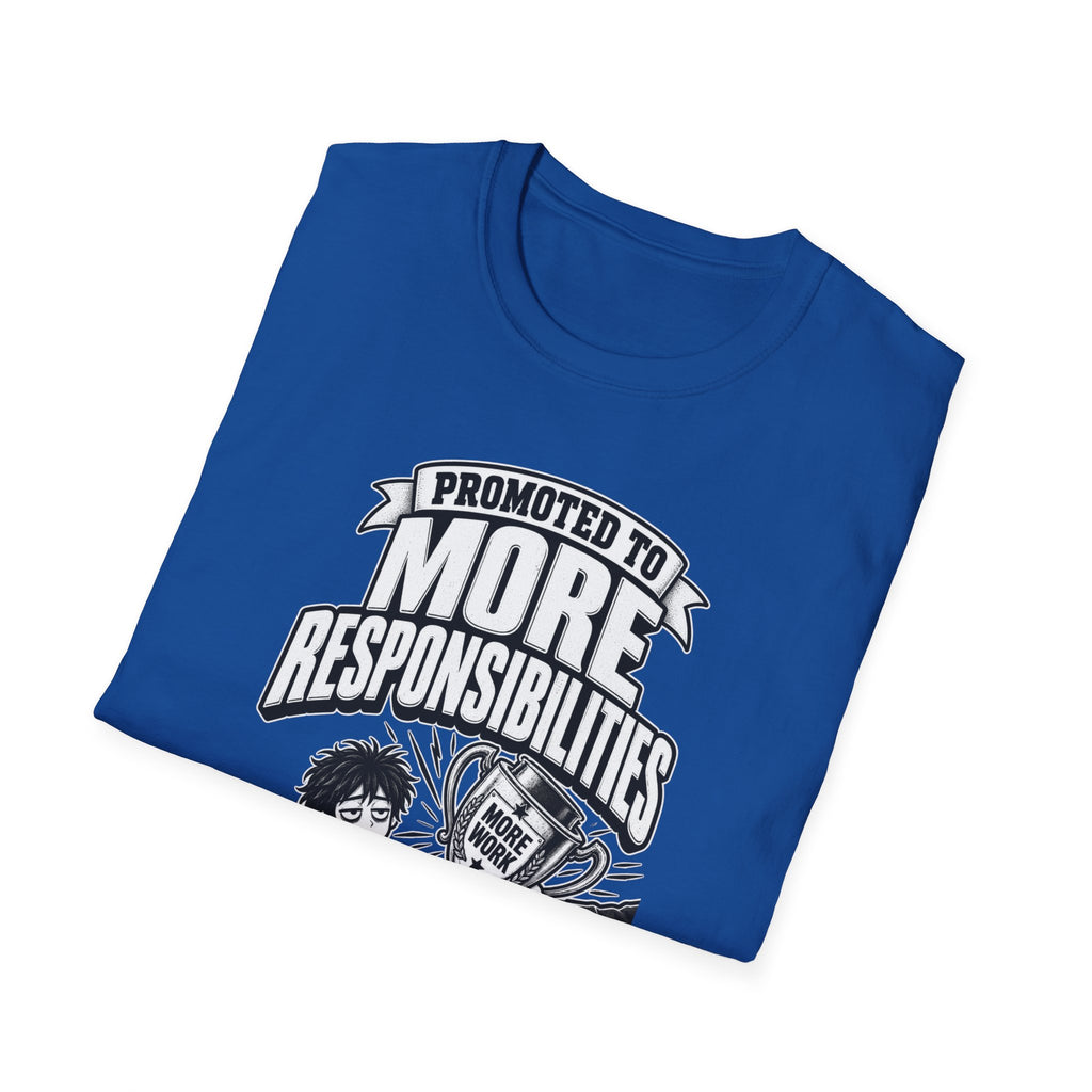 Funny Dark Humor Tshirt — Funny Office Tshirt Dark Humor Graphic Tee Unique Coworker Gift PROMOTED TO MORE RESPONSIBILITIES Shirt