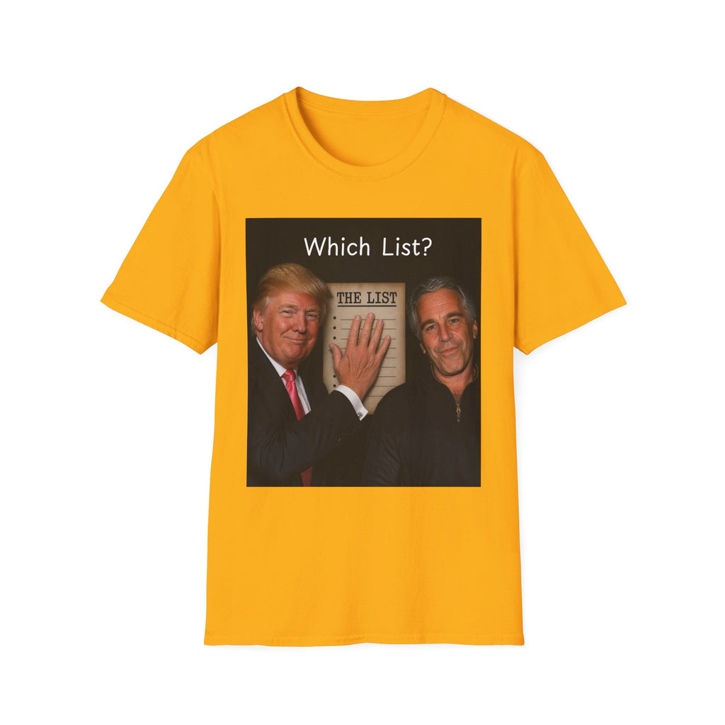 Funny Trump Epstein T-shirt Unique Unisex Conspiracy Theory What List Tshirt