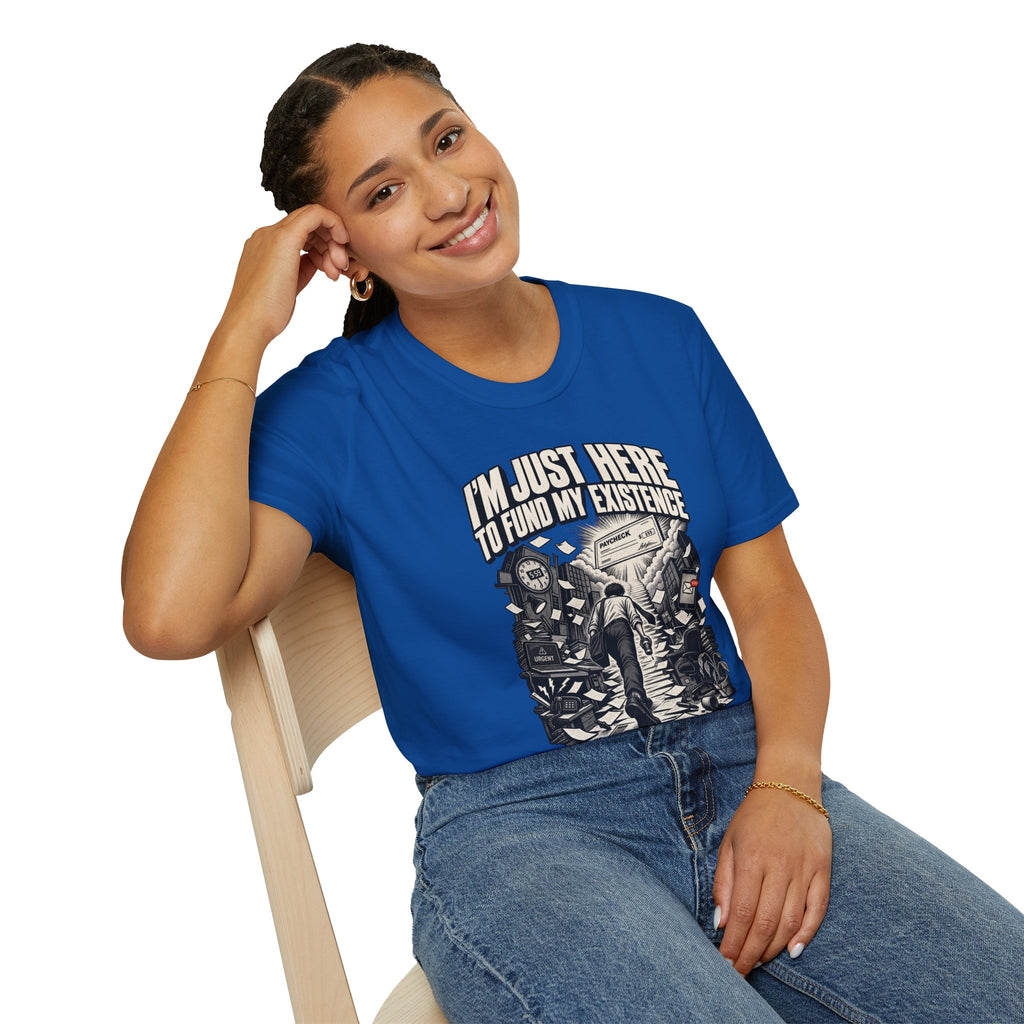 Funny Dark Humor Tshirt — Funny Office Tshirt Dark Humor Graphic Tee Unique Coworker Gift I'M JUST HERE TO FUND MY EXISTENCE Shirt