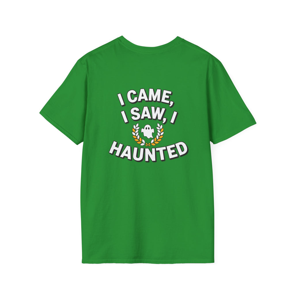Dark Humor Halloween Shirt I Came I Saw I Haunted Funny Sarcastic Unisex Softstyle Tee Adult Halloween Gift