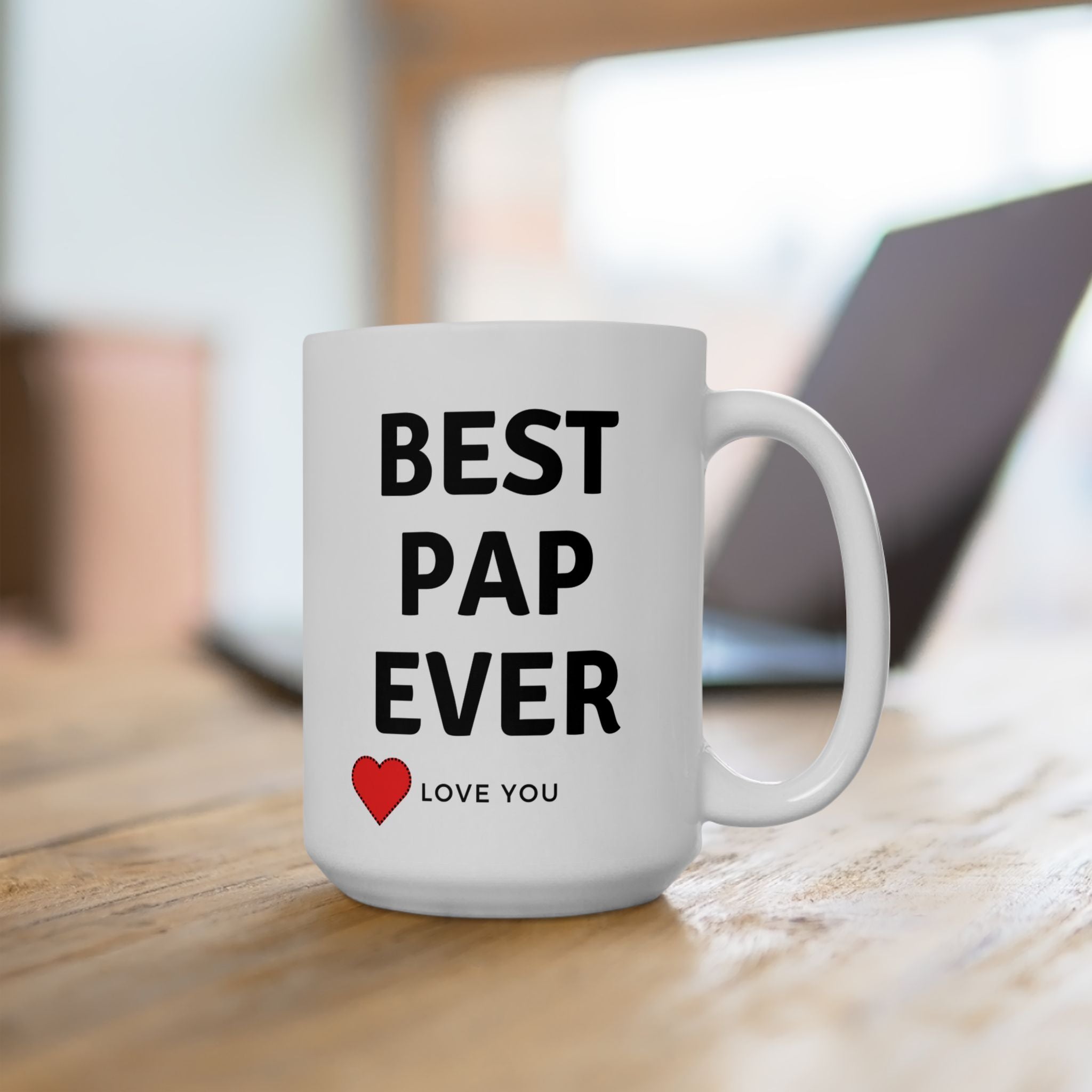 Best Pap Ever White Ceramic Coffee Tea Mug Birthday Gift Papa Love You Dad 15oz