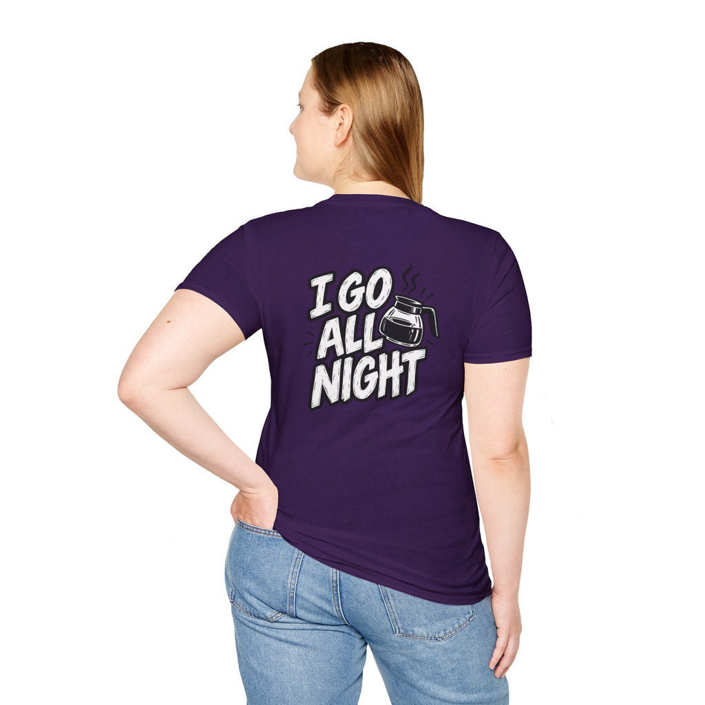 Dark Humor Funny Coffee Shirt I Go All Night Novelty Coffee Lover Graphic Tee Unique Tshirt Gift