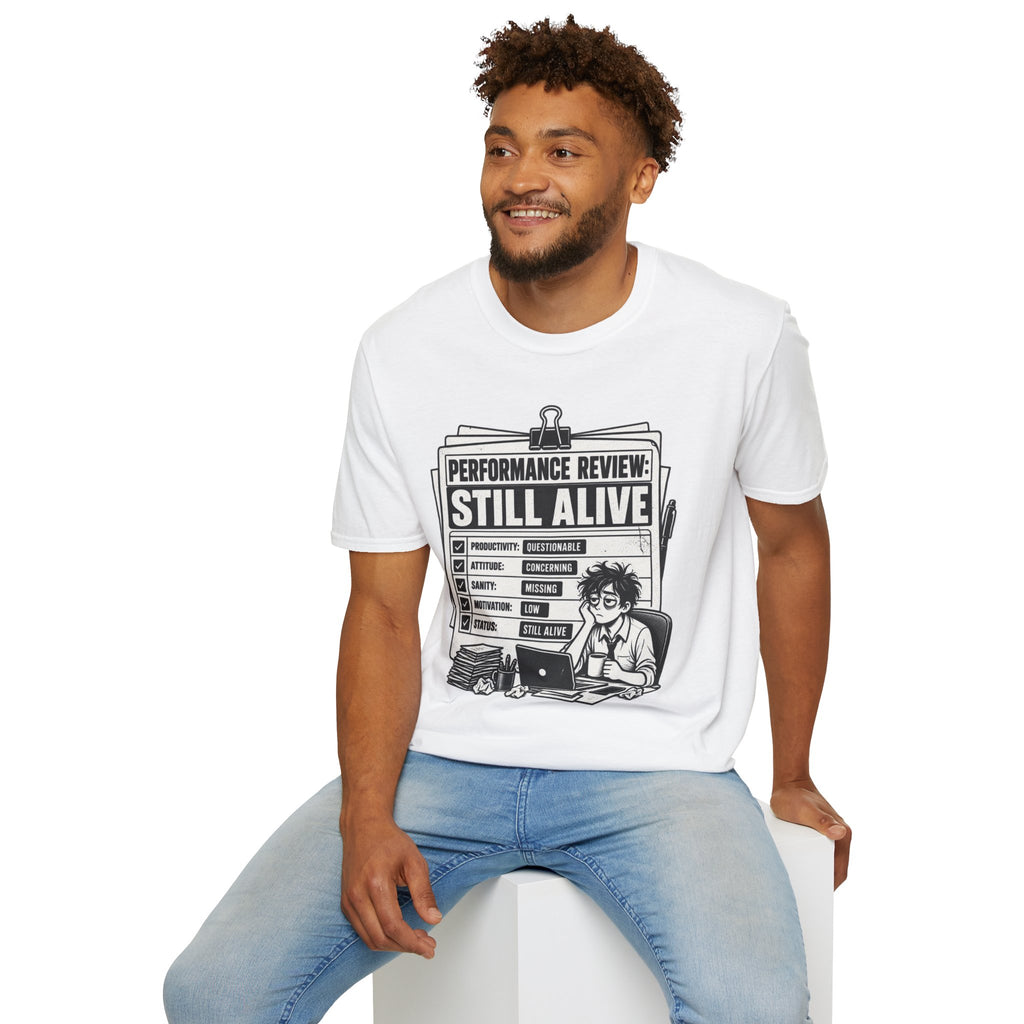 Funny Dark Humor Tshirt — Funny Office Tshirt Dark Humor Graphic Tee Unique Coworker Gift STILL ALIVE Shirt